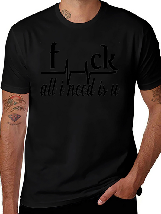 Black Humor T-Shirt - All I Need Is U Graphic Tee