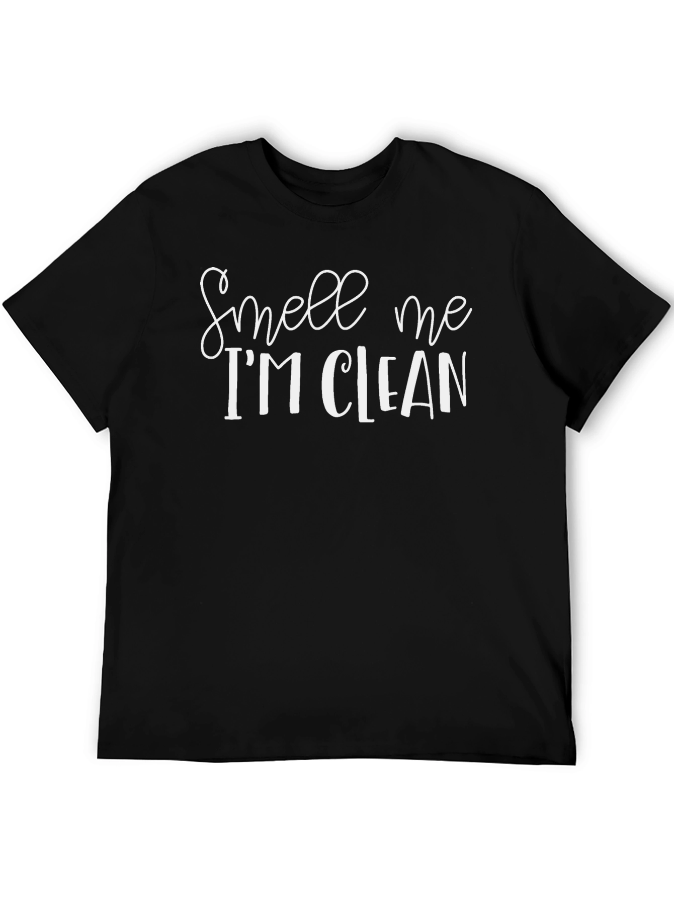 Smell Me Im Clean - Funny Sarcastic T-Shirt
