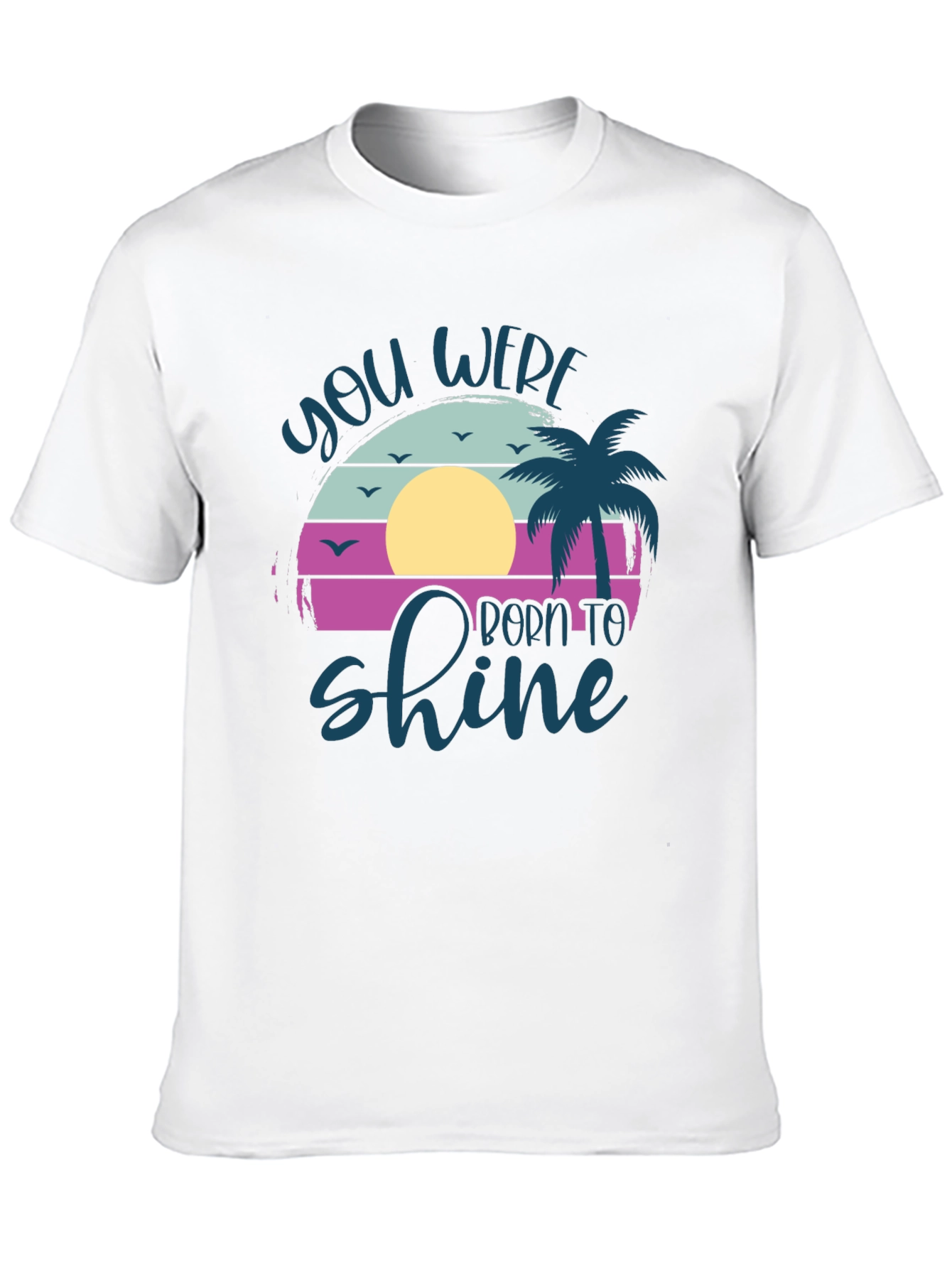 You Were Born To Shine T-Shirt