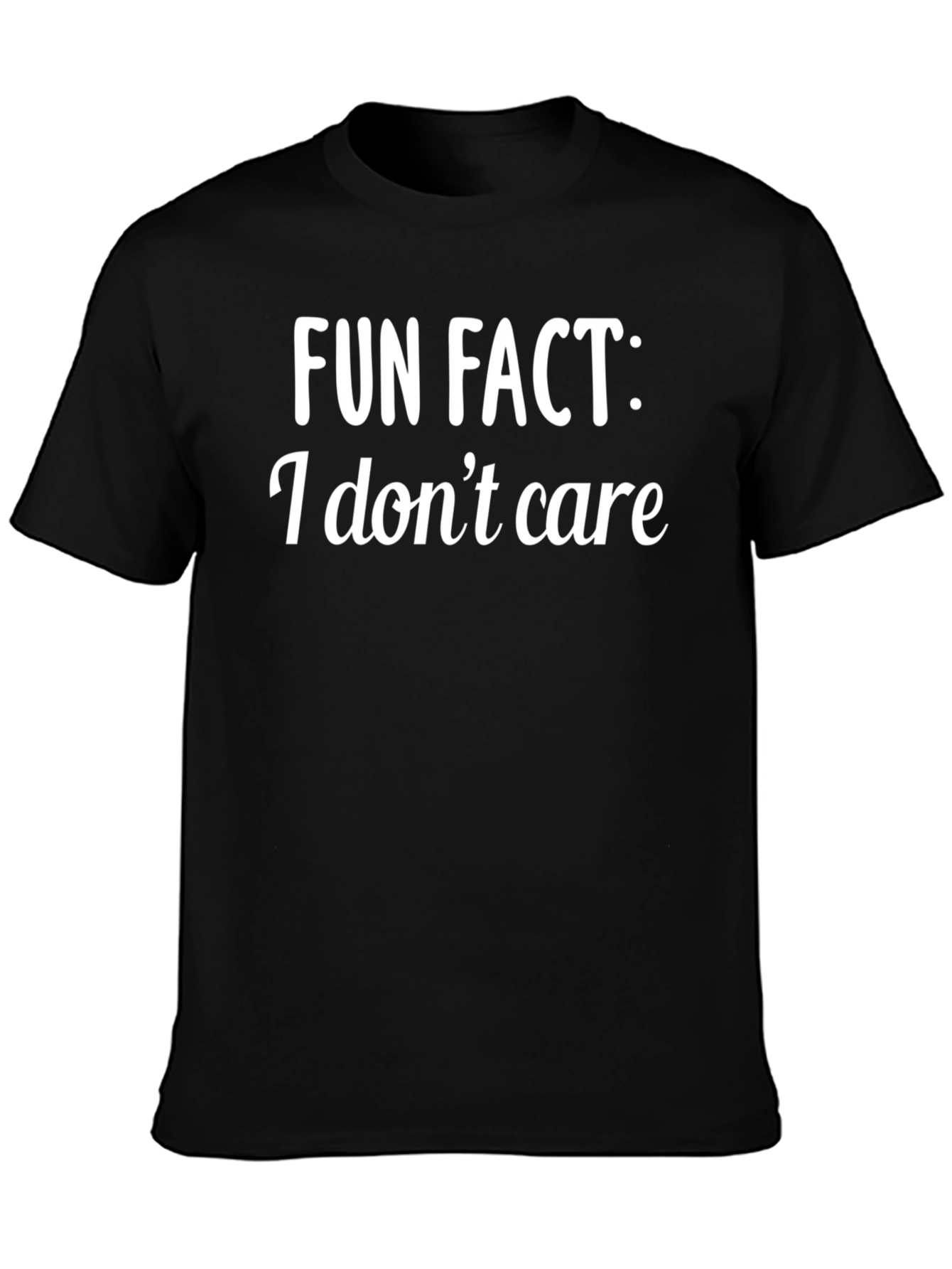 Fun Fact: I Dont Care - Graphic T-Shirt