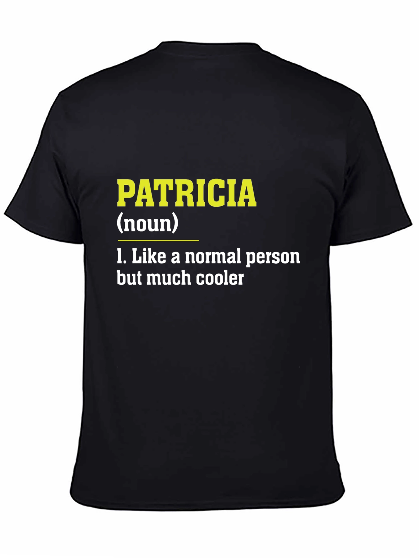 Patricia Definition T-Shirt - Funny Personalized Name Tee