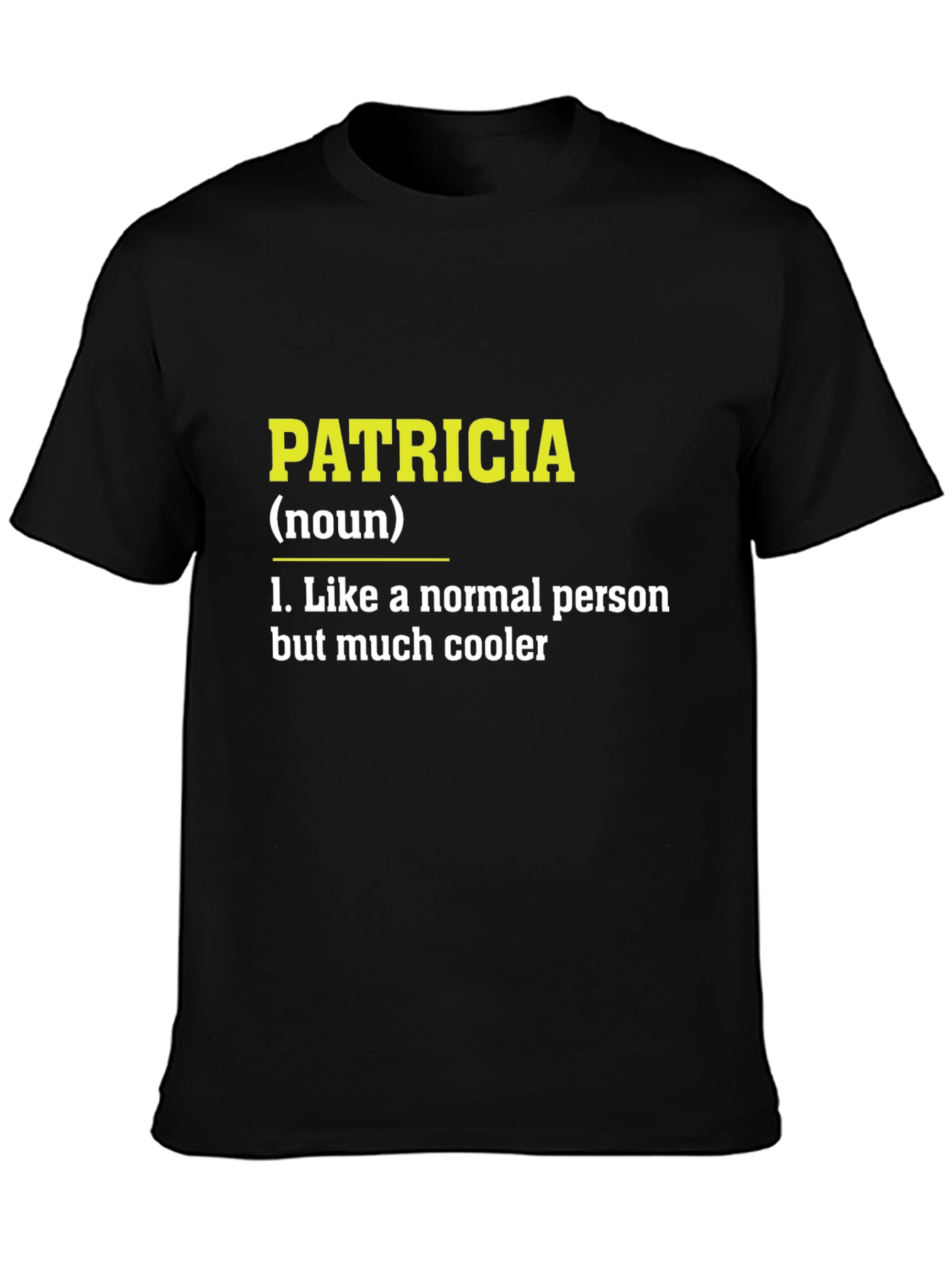 Patricia Definition T-Shirt - Funny Personalized Name Tee