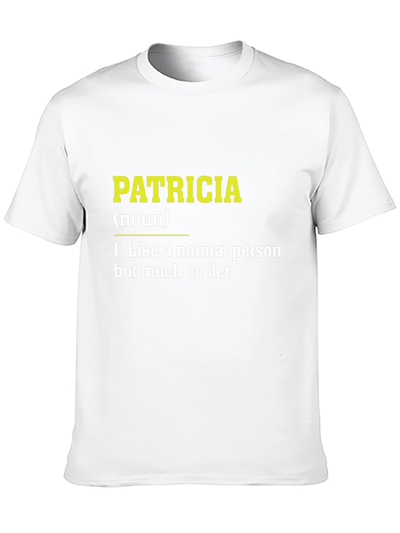 Patricia Definition T-Shirt - Funny Personalized Name Tee