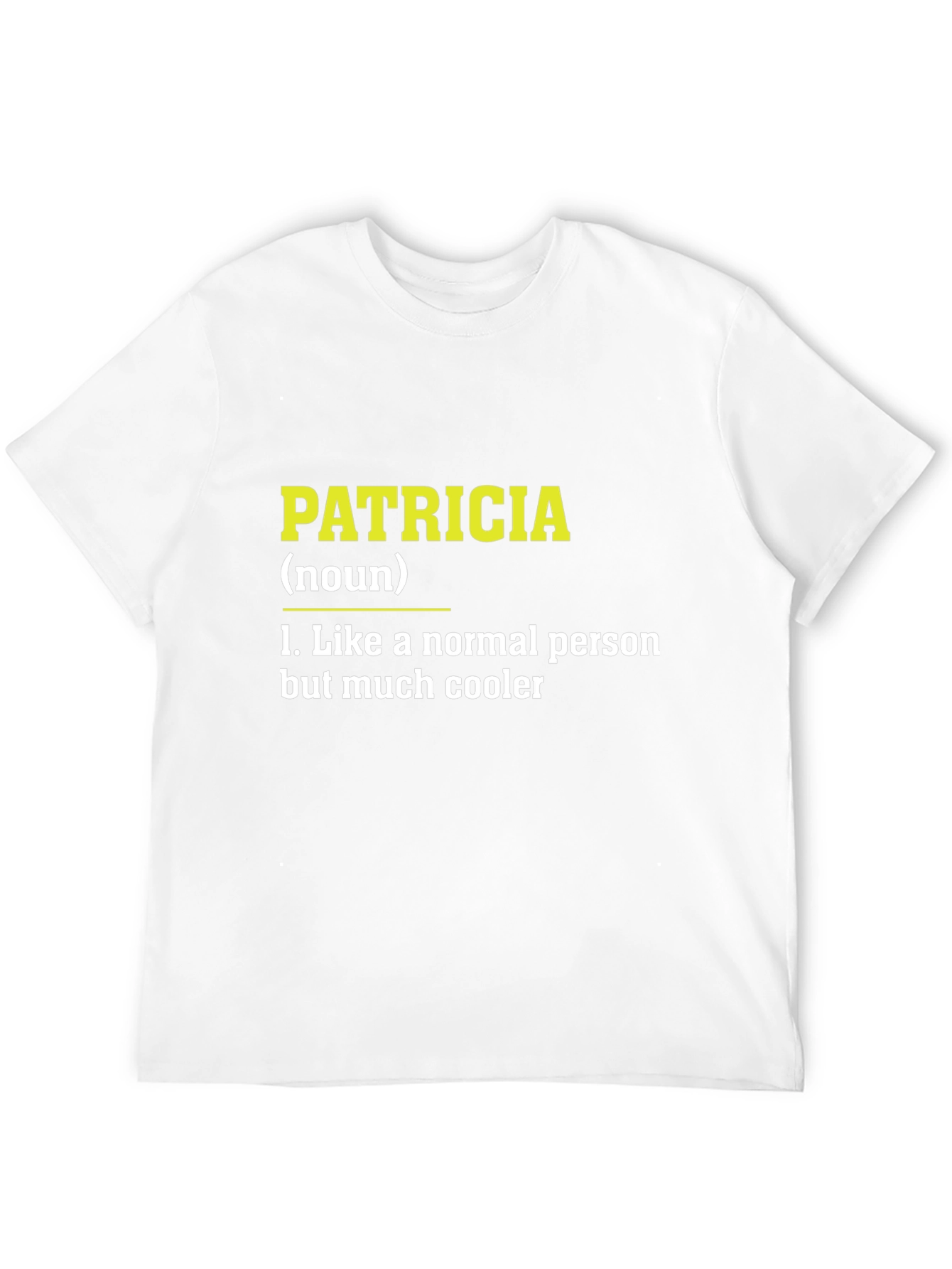 Patricia Definition T-Shirt - Funny Personalized Name Tee