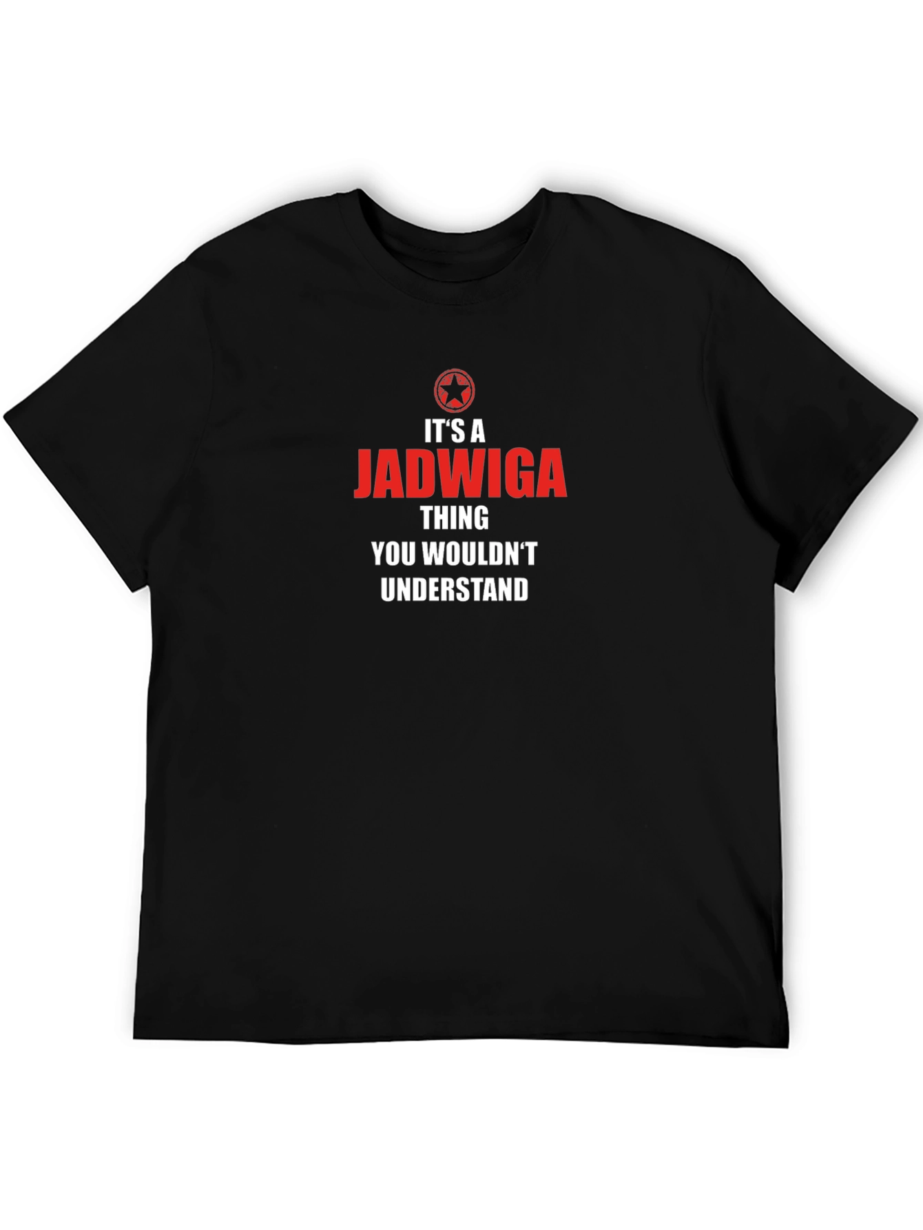Its a Jadwiga Thing T-Shirt