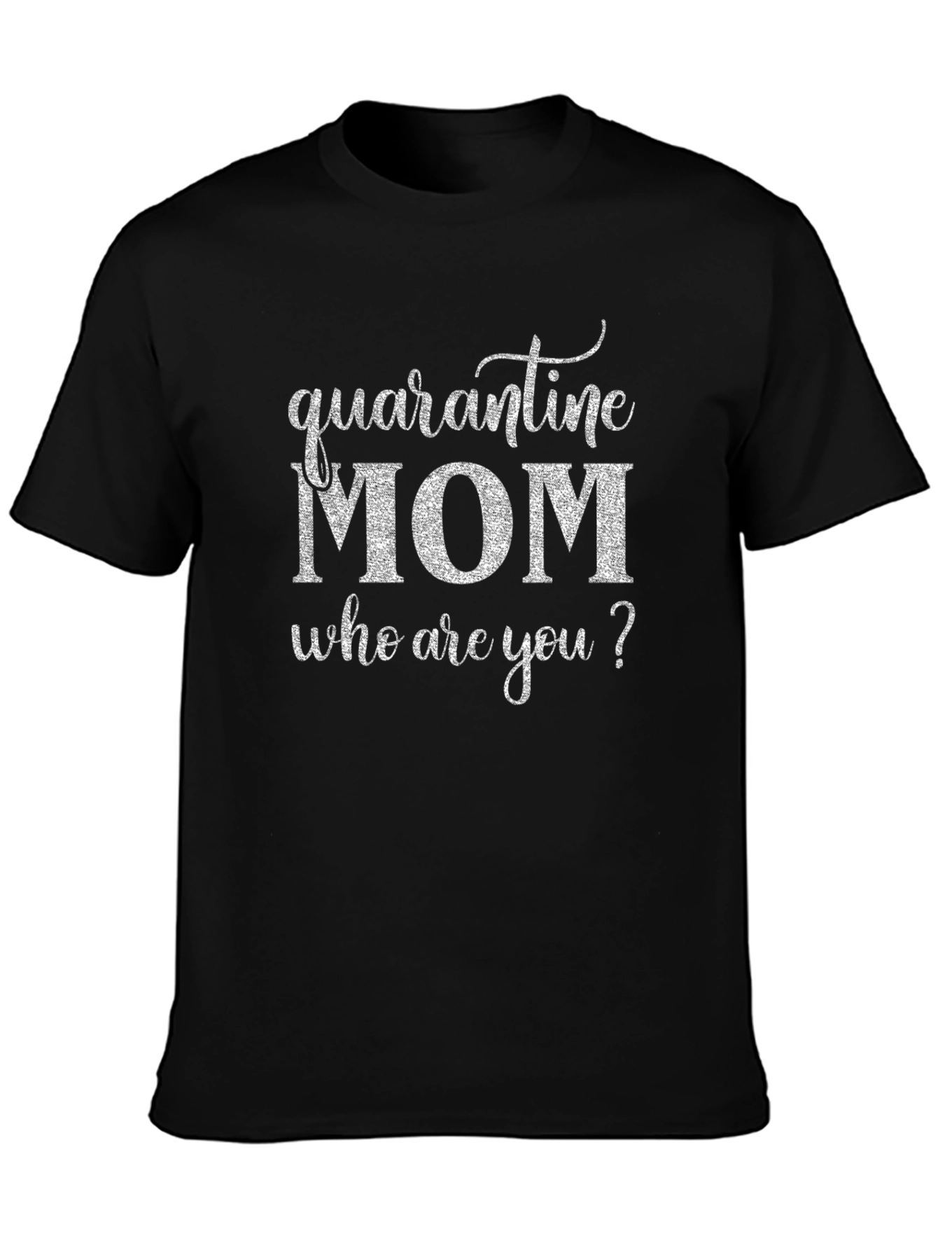 Quarantine Mom T-Shirt - Funny Novelty Tee
