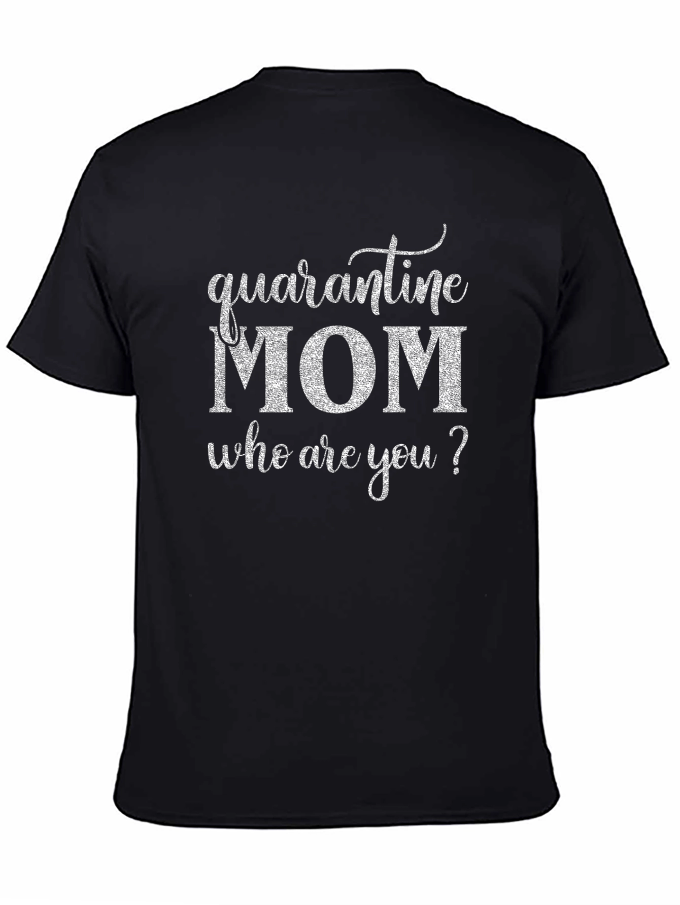 Quarantine Mom T-Shirt - Funny Novelty Tee