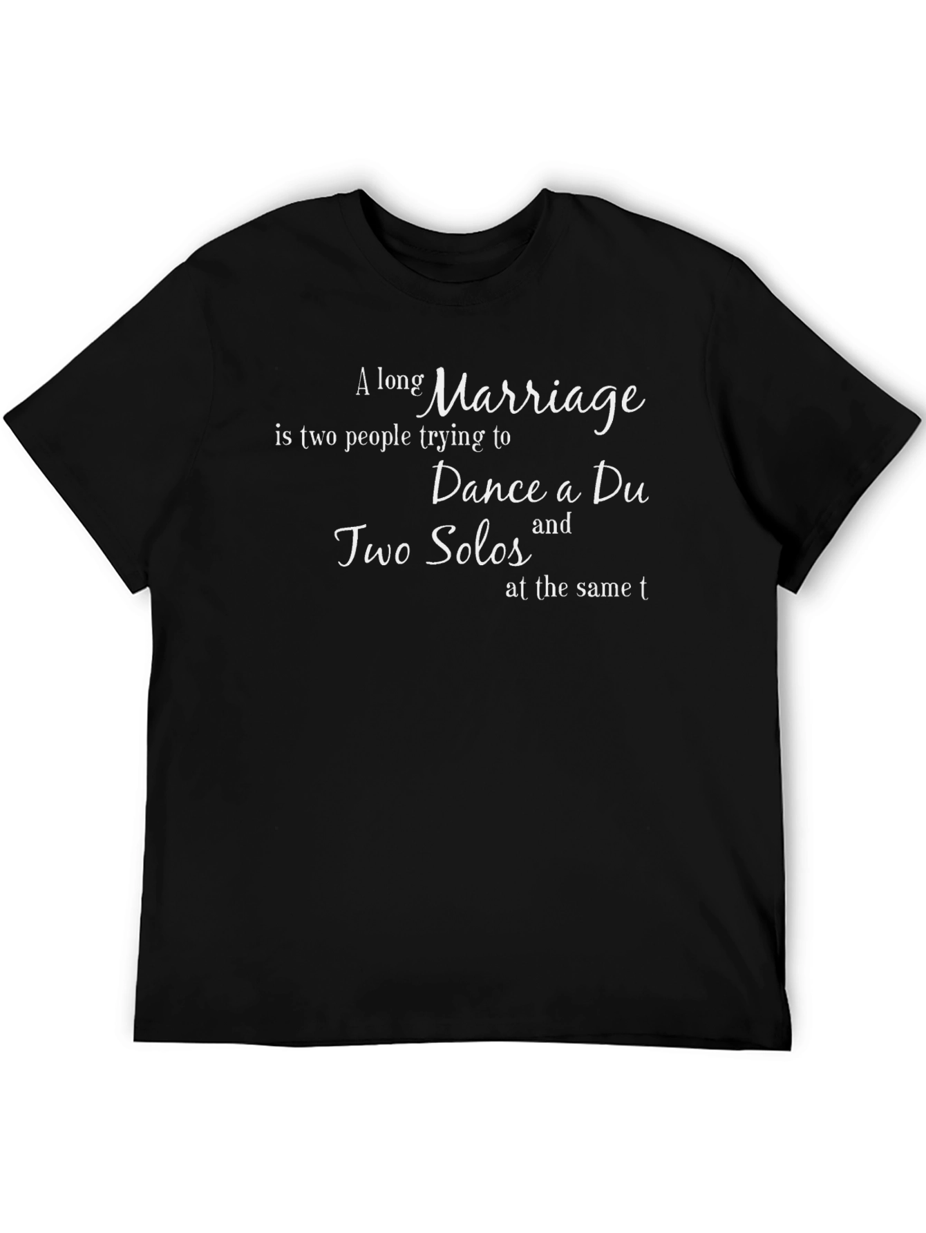 A Long Marriage T-Shirt: Dance of Two Solos