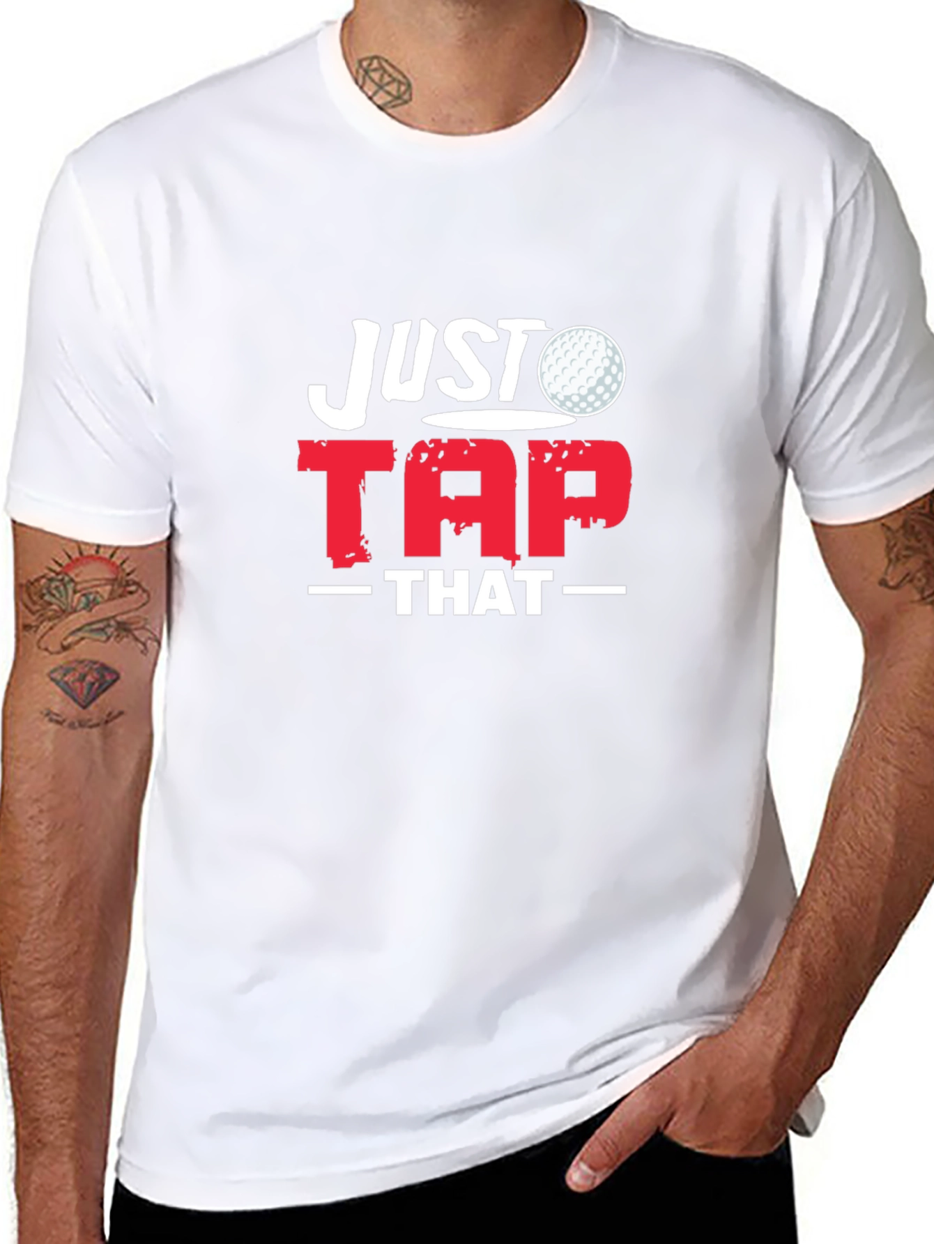Just Tap That Golf T-Shirt - Golfer Gift Tee