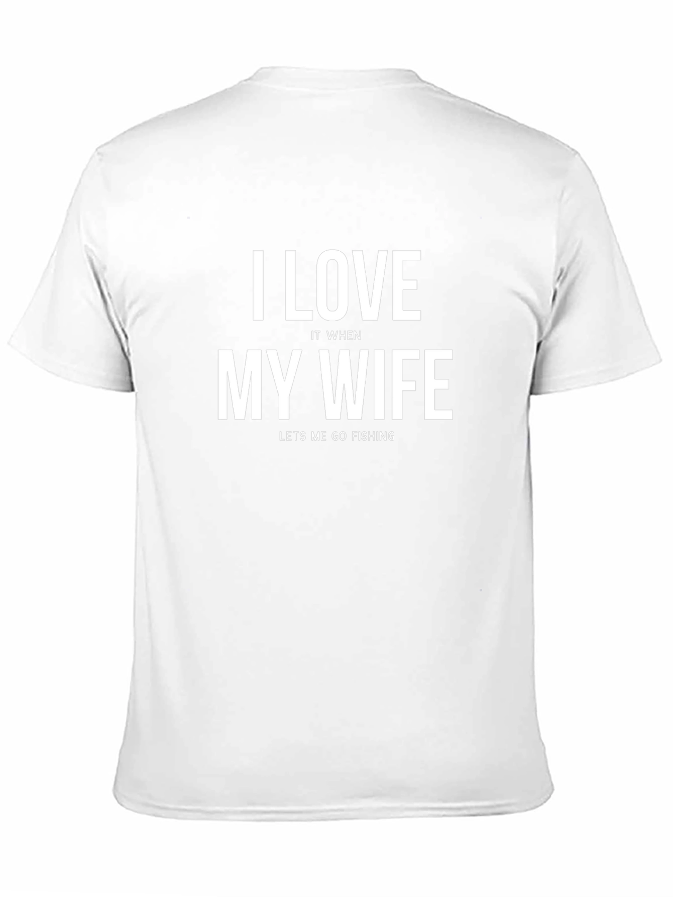 I Love My Wife Funny Fishing T-Shirt