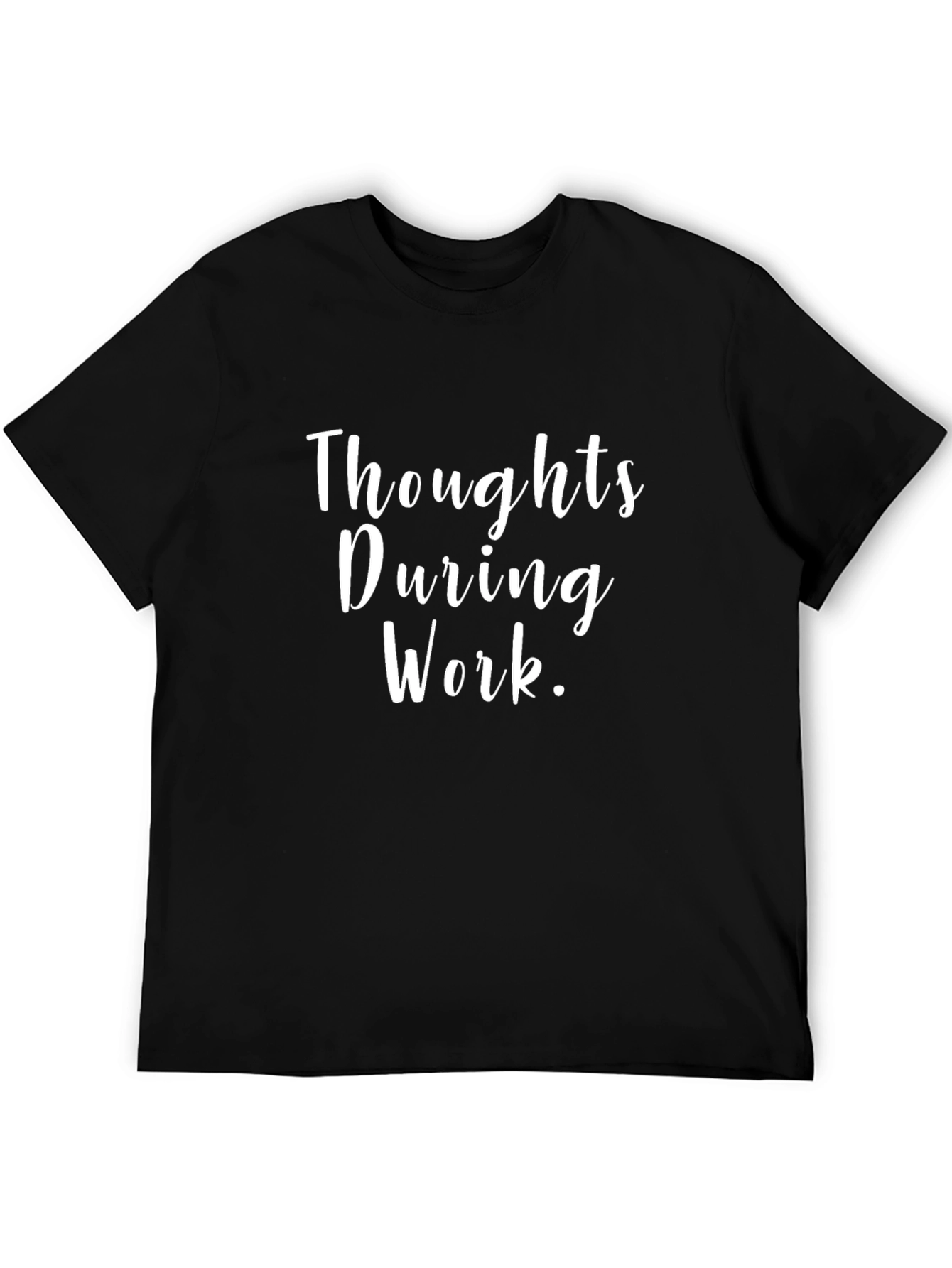 Thoughts During Work Black T-Shirt