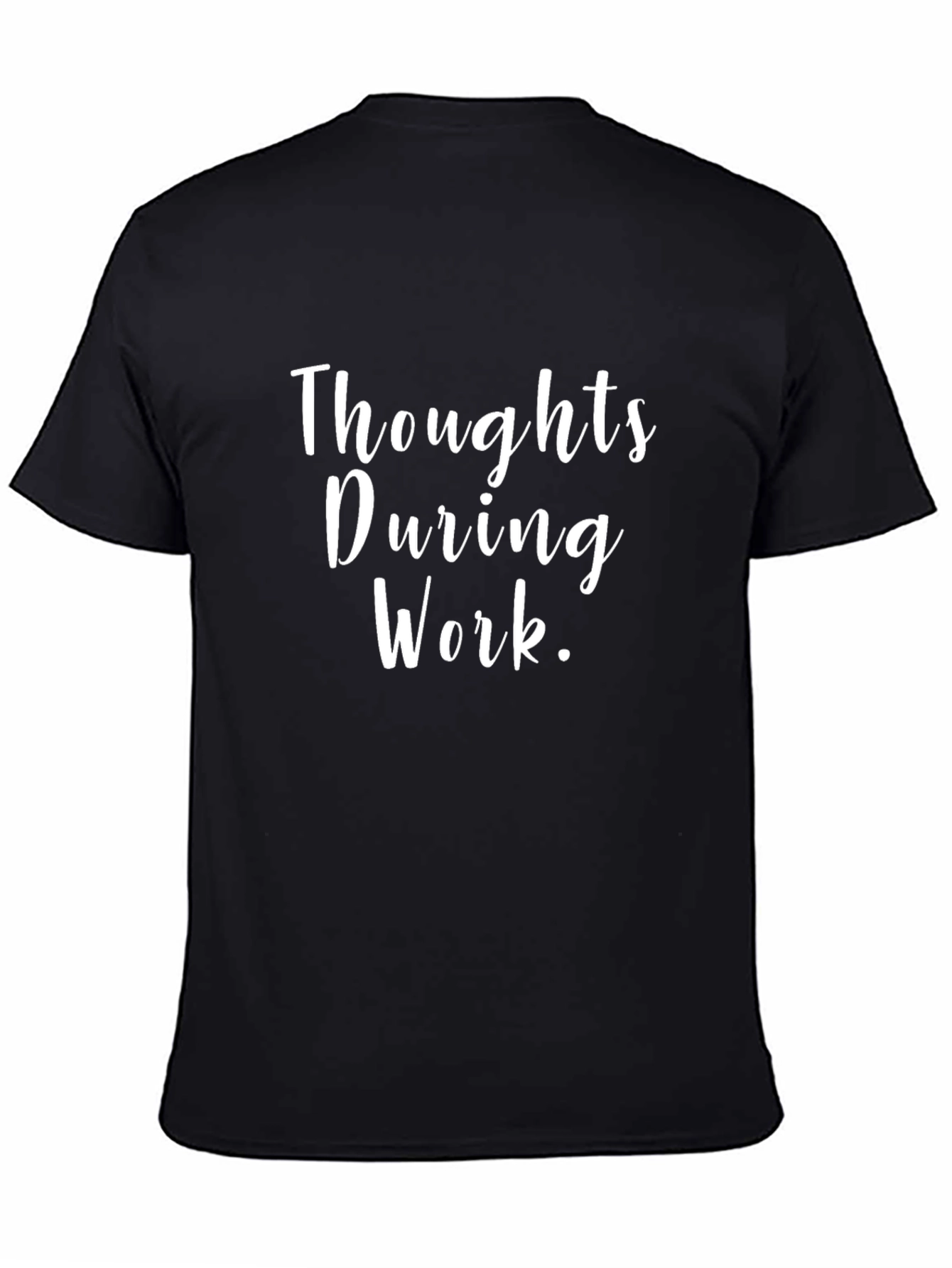 Thoughts During Work Black T-Shirt