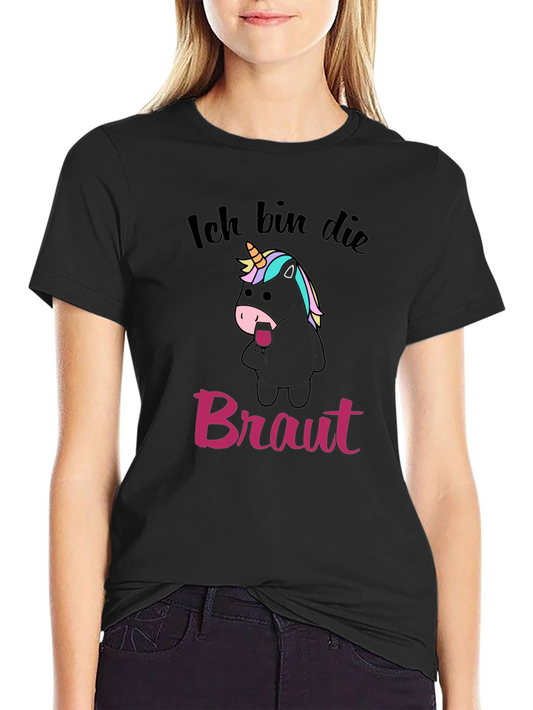 Bride Unicorn T-Shirt - Ich Bin Die Braut - Bachelorette Party Tee