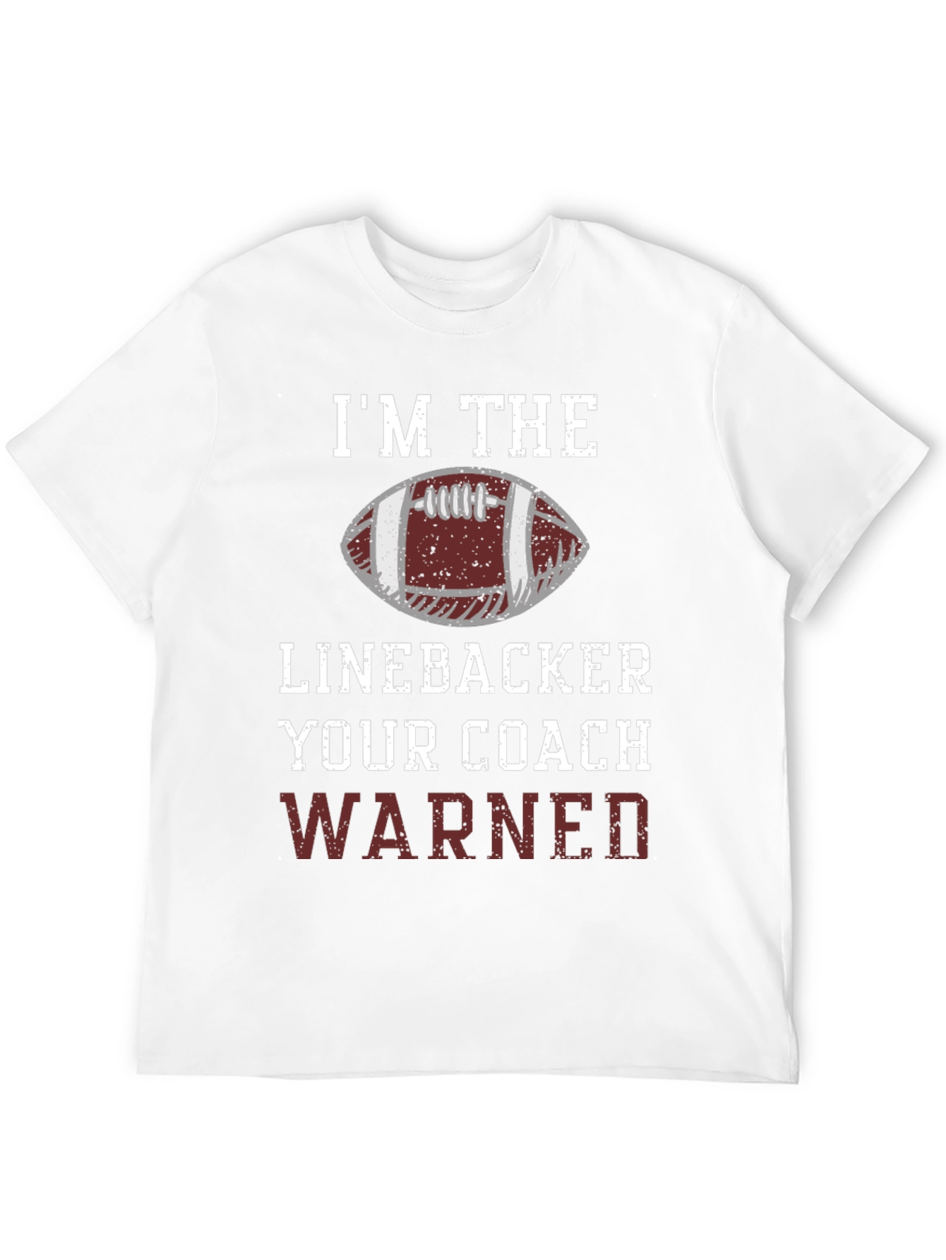 Im The Linebacker Your Coach Warned T-Shirt