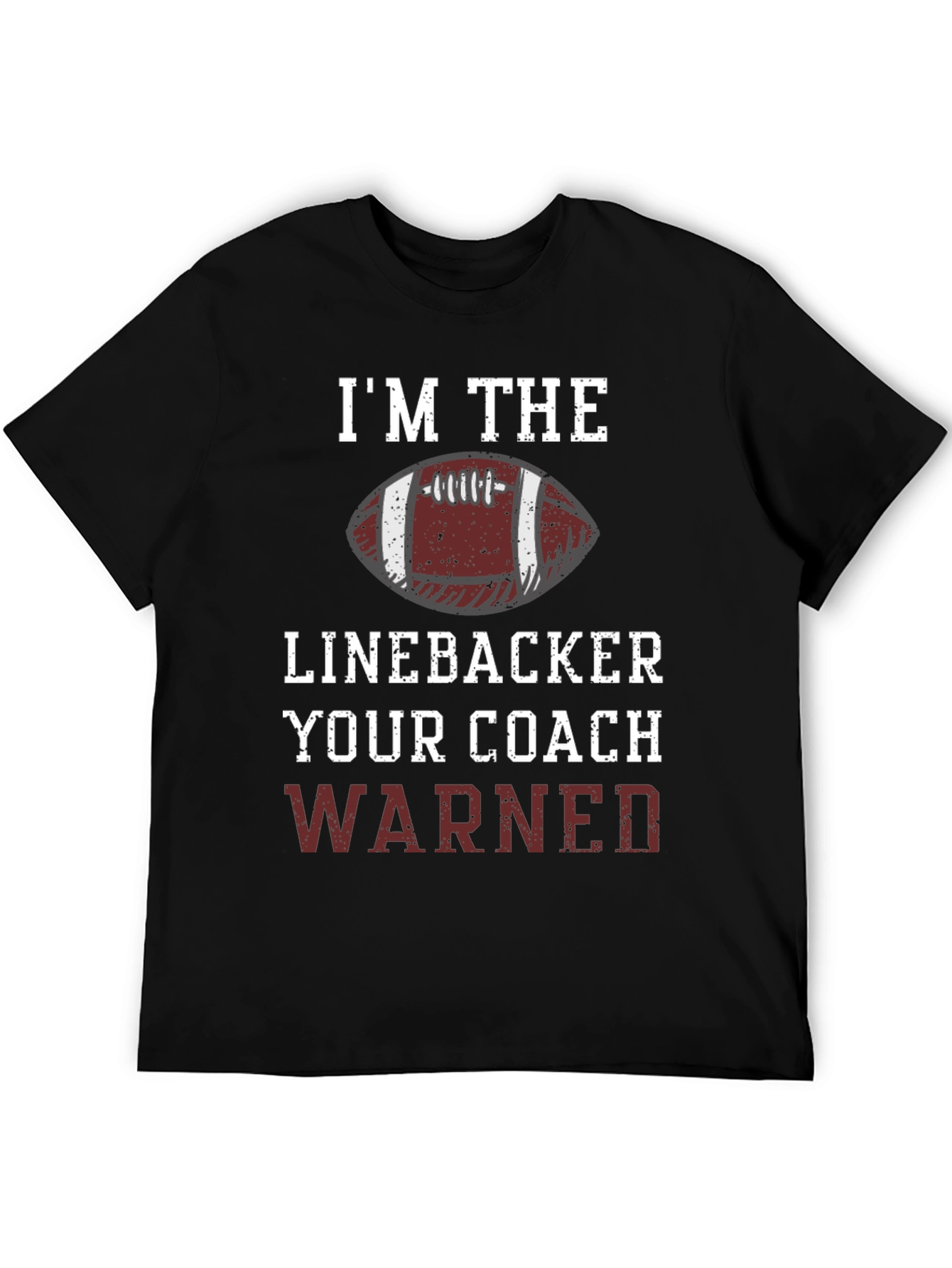 Im The Linebacker Your Coach Warned T-Shirt