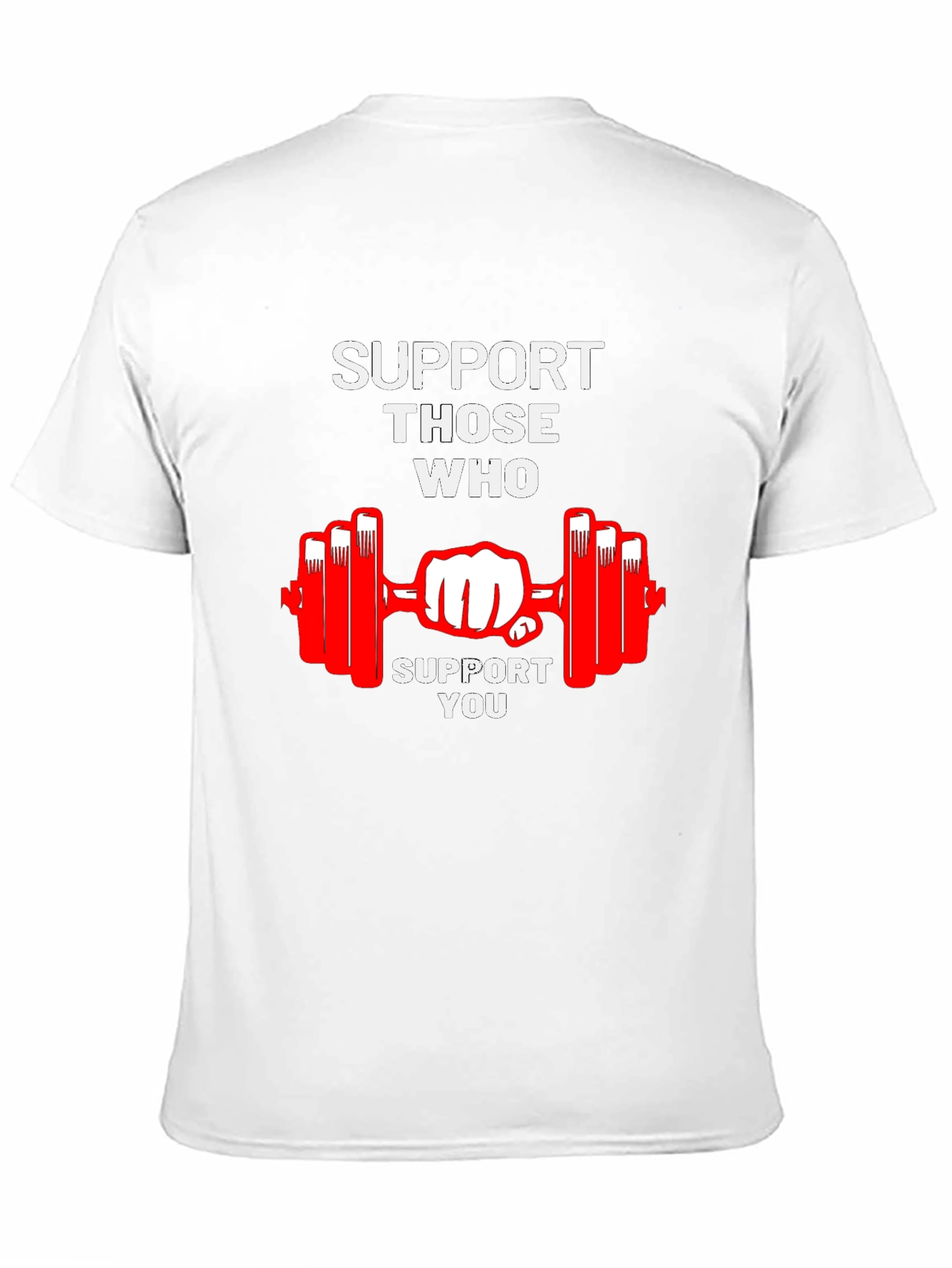 Support Those Who Support You T-Shirt