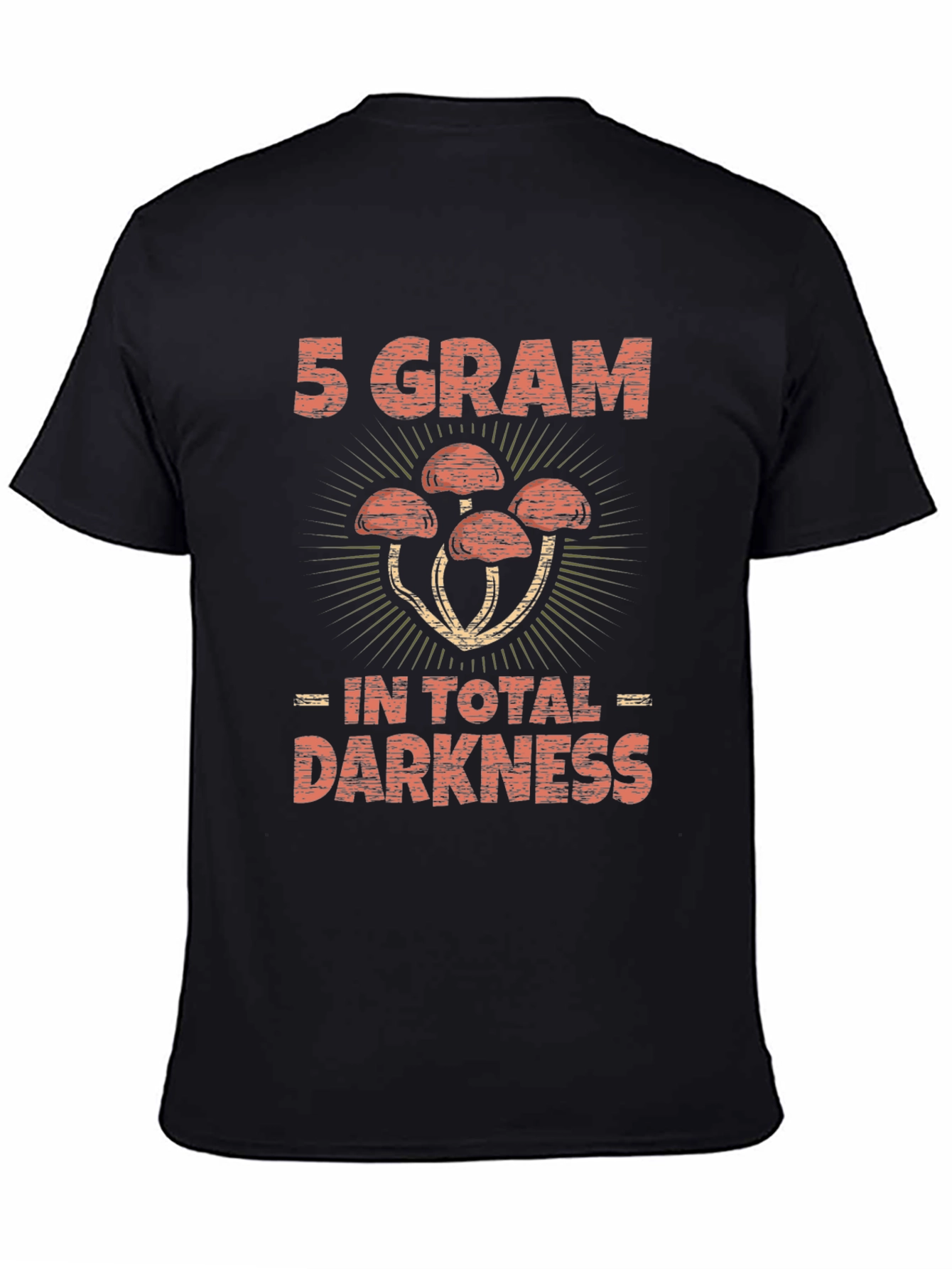 5 Gram Shrooms in Total Darkness Graphic Tee