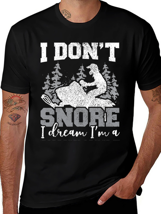I Dont Snore I Dream Im A Snowmobile Black T-Shirt