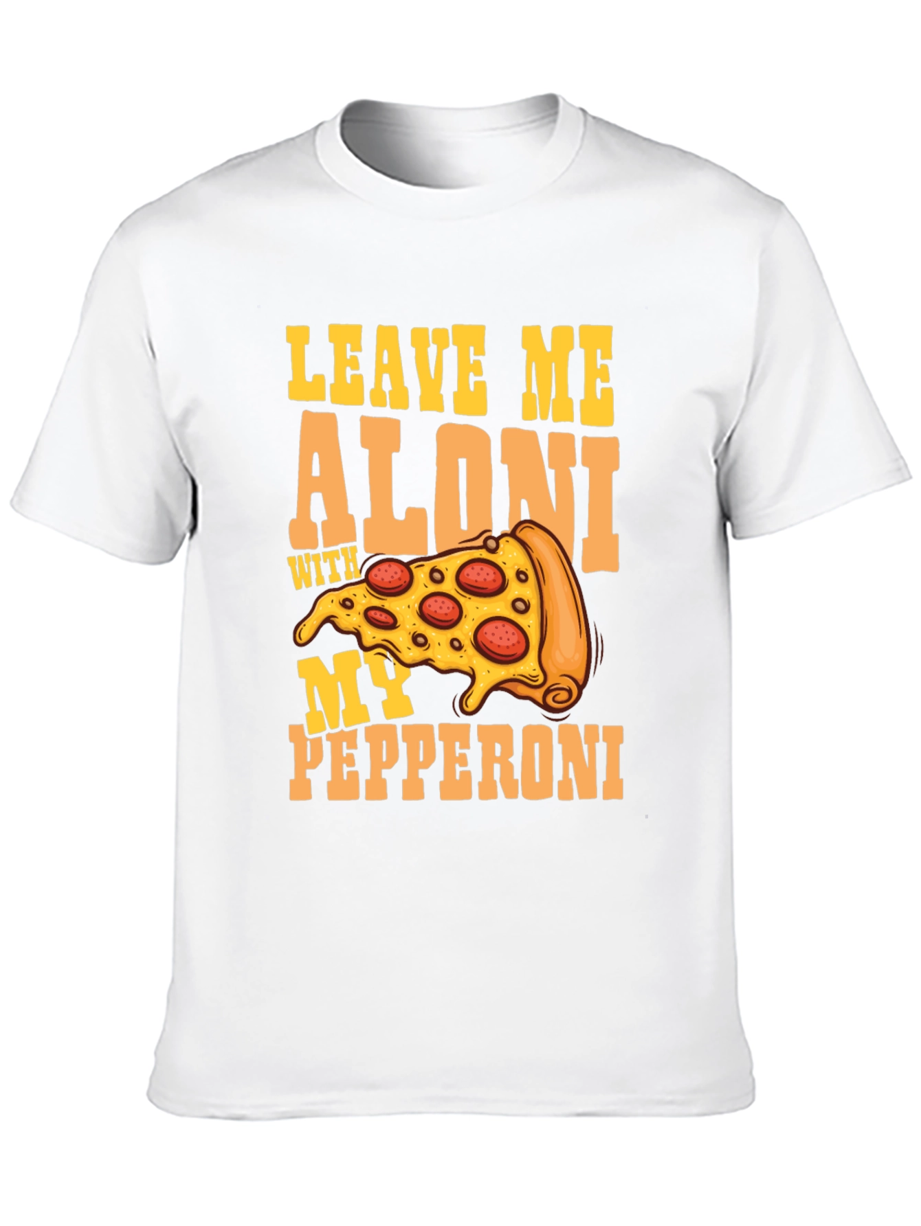 Leave Me Aloni Pizza Graphic Tee - Funny T-Shirt