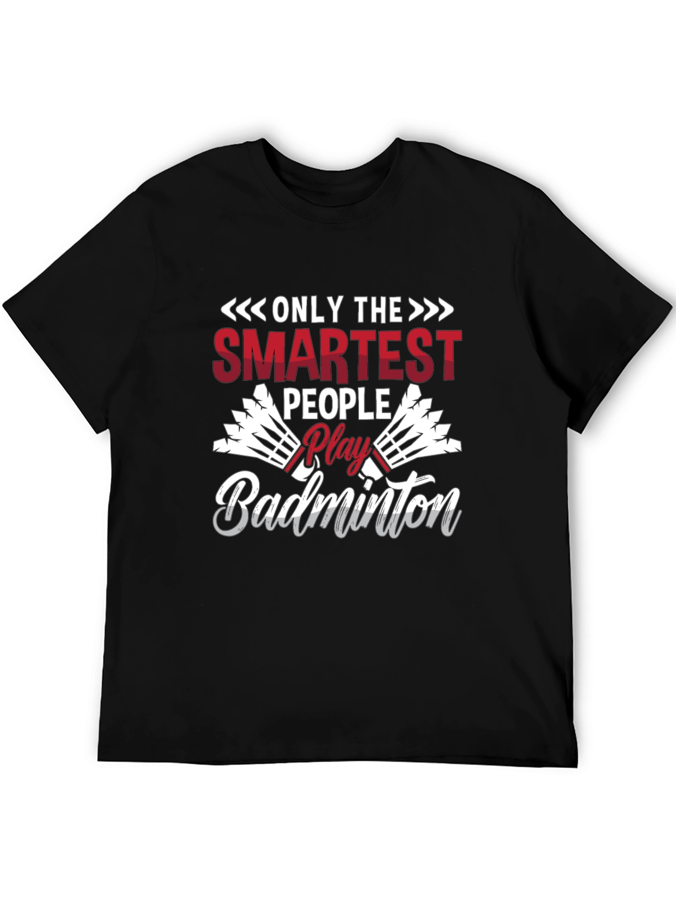 Smartest People Play Badminton T-Shirt