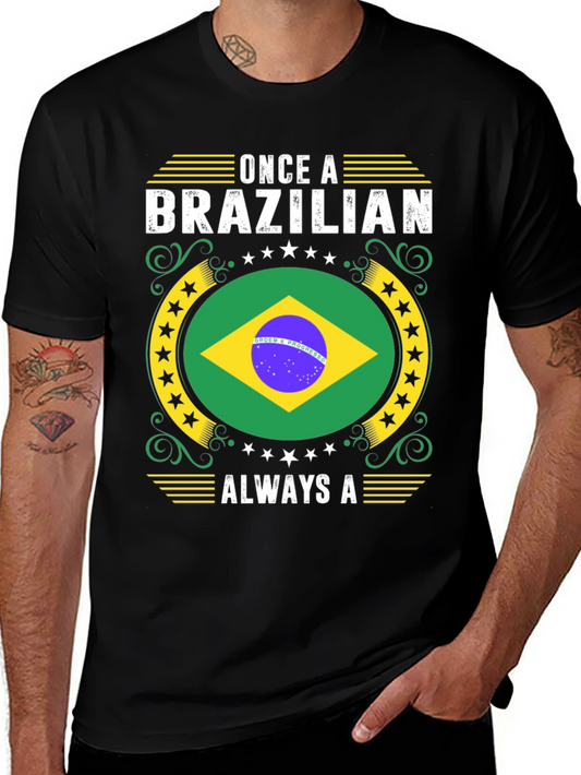 Brazilian Pride T-Shirt - Once a Brazilian Always a Brazilian