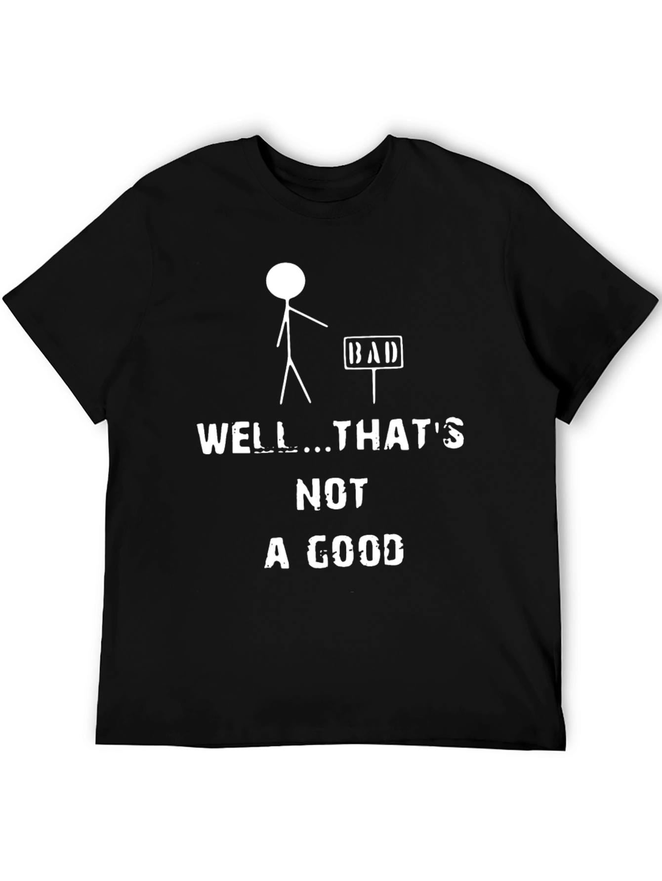 Well... Thats Not a Good Sign T-Shirt