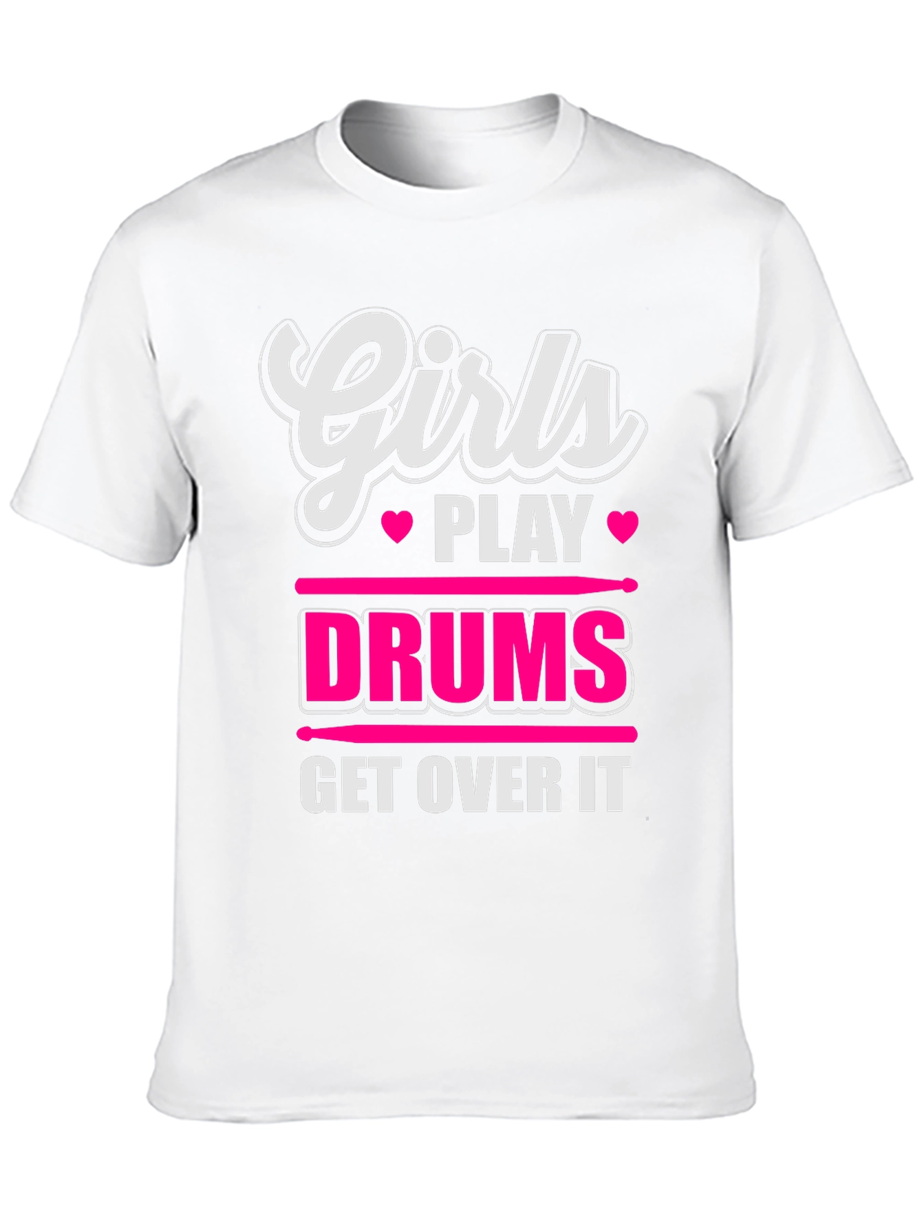 Girls Play Drums T-Shirt - Get Over It!