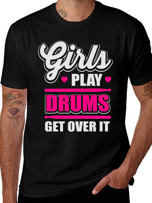 Girls Play Drums T-Shirt - Get Over It!