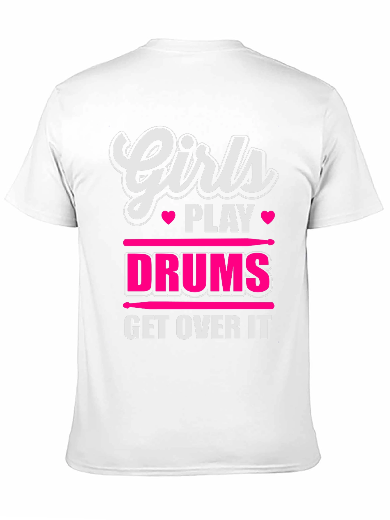 Girls Play Drums T-Shirt - Get Over It!