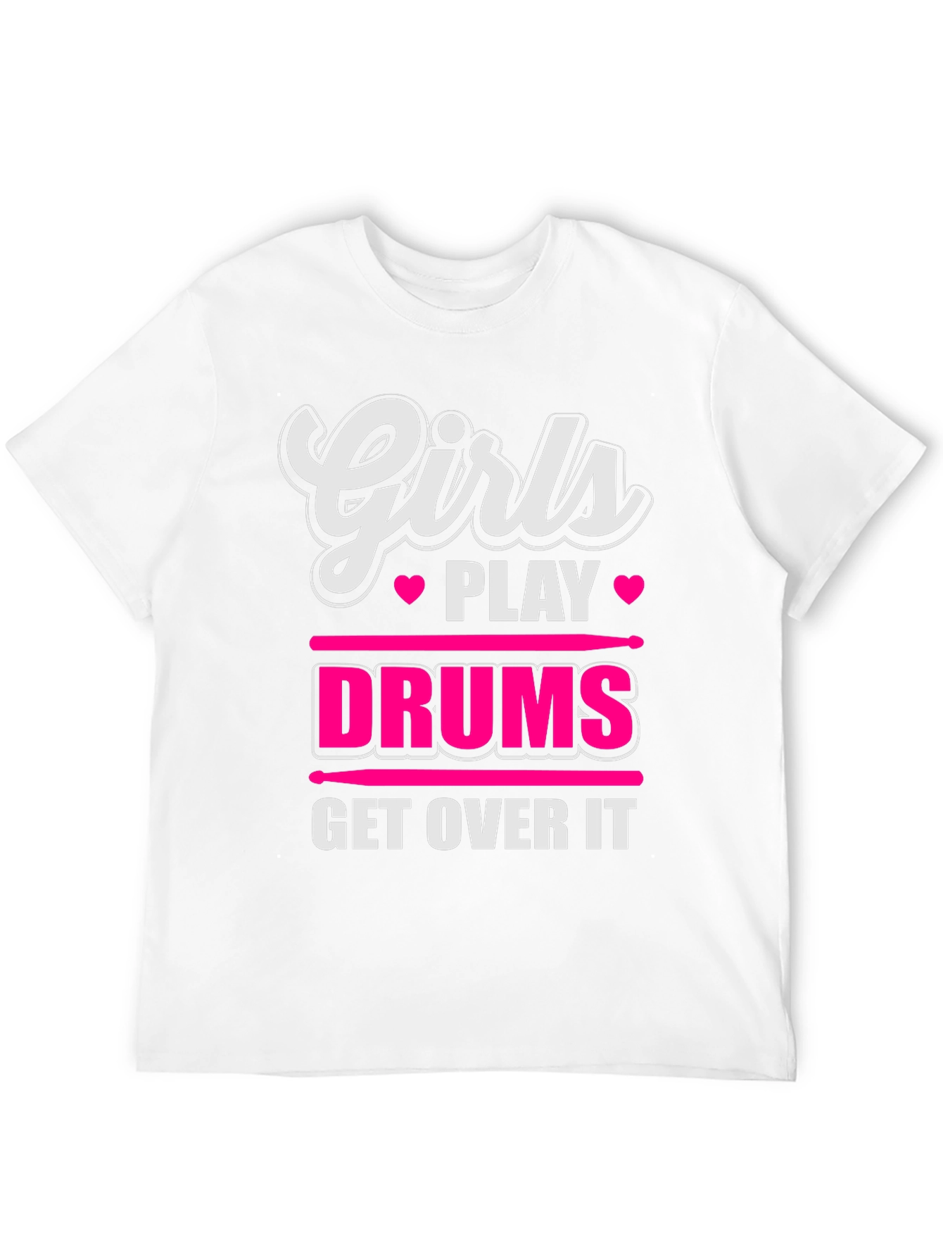 Girls Play Drums T-Shirt - Get Over It!