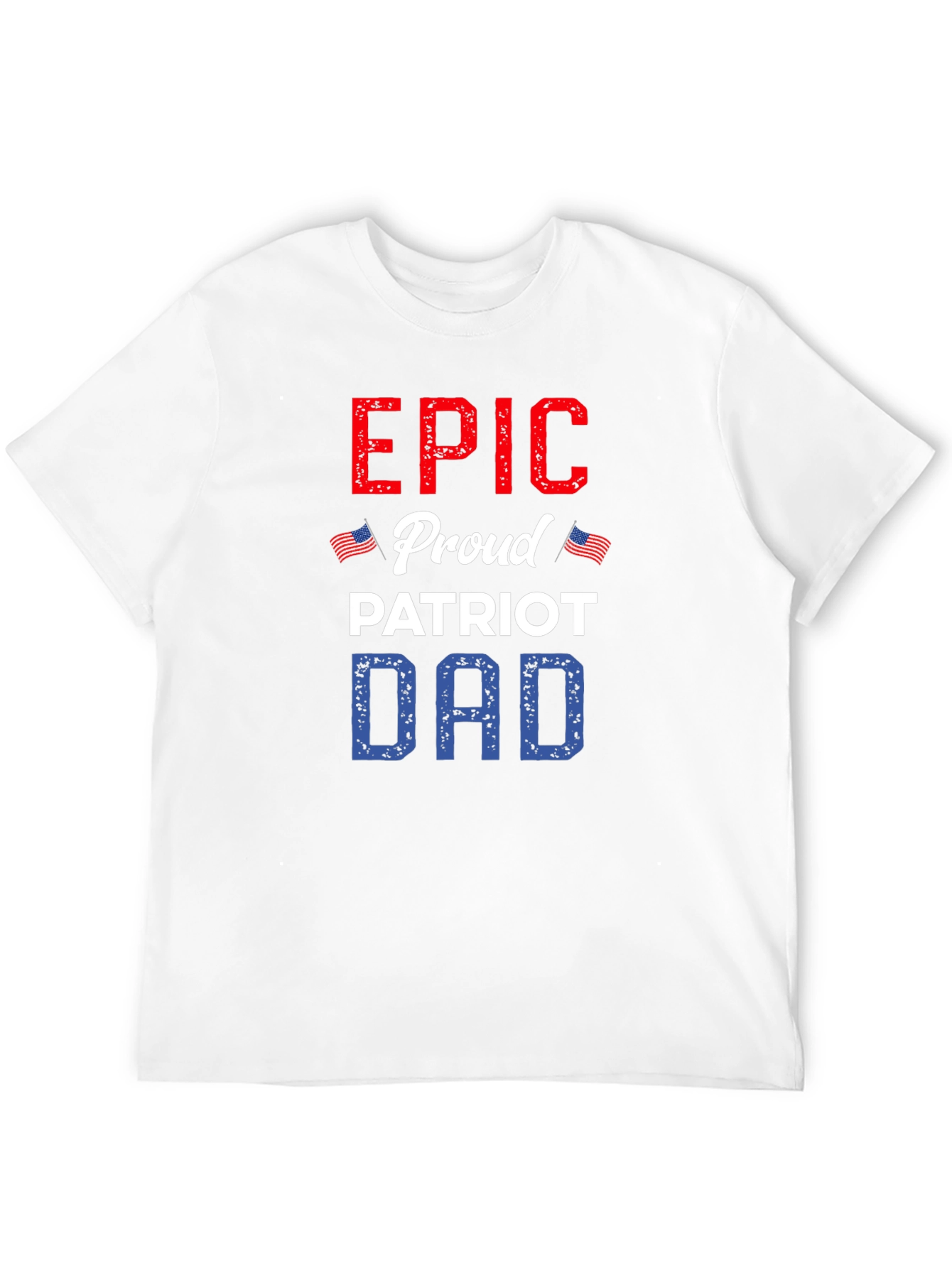 Epic Proud Patriot Dad T-Shirt
