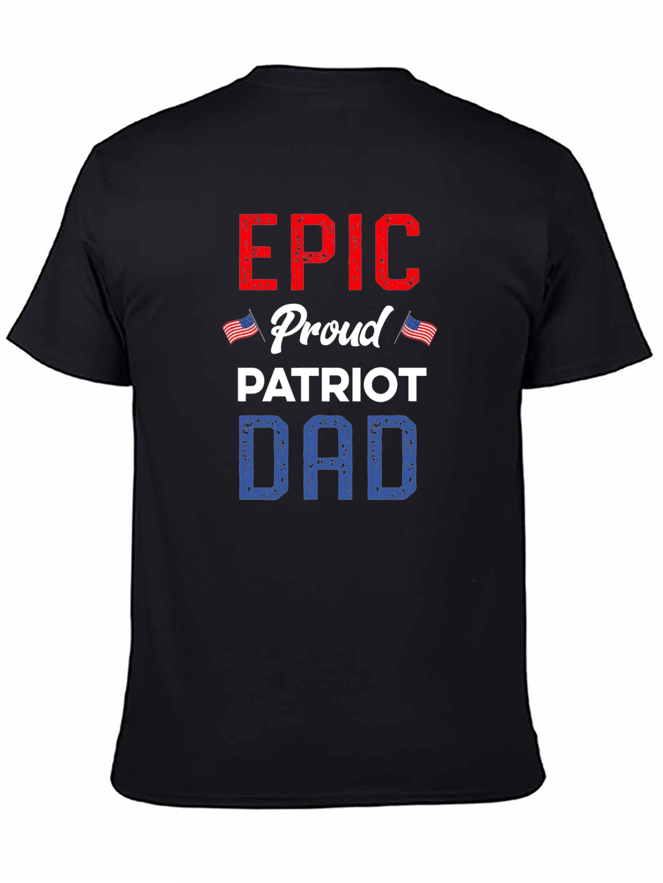 Epic Proud Patriot Dad T-Shirt