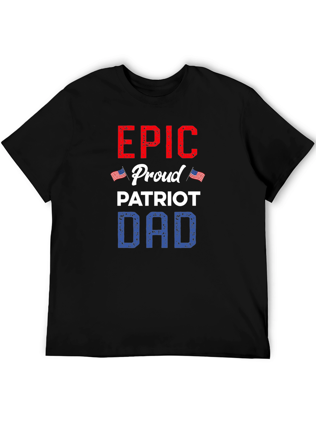 Epic Proud Patriot Dad T-Shirt