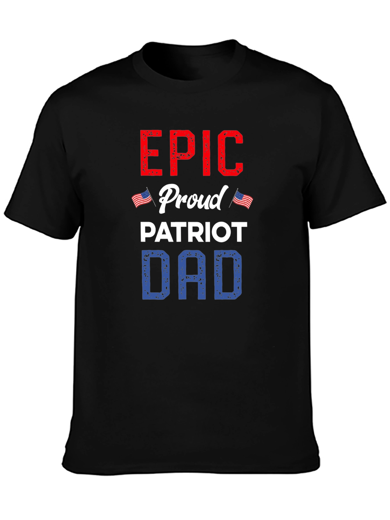 Epic Proud Patriot Dad T-Shirt