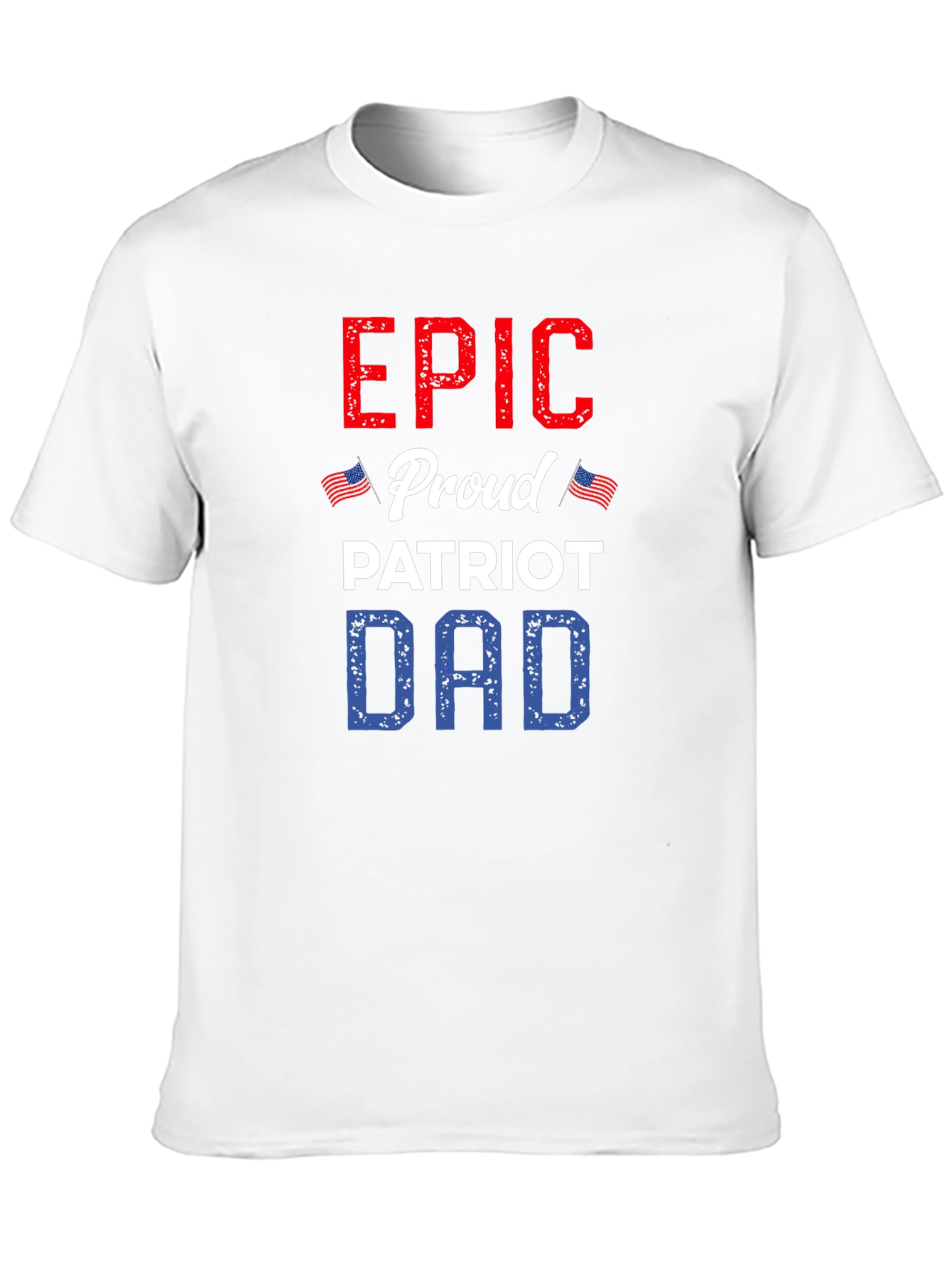 Epic Proud Patriot Dad T-Shirt