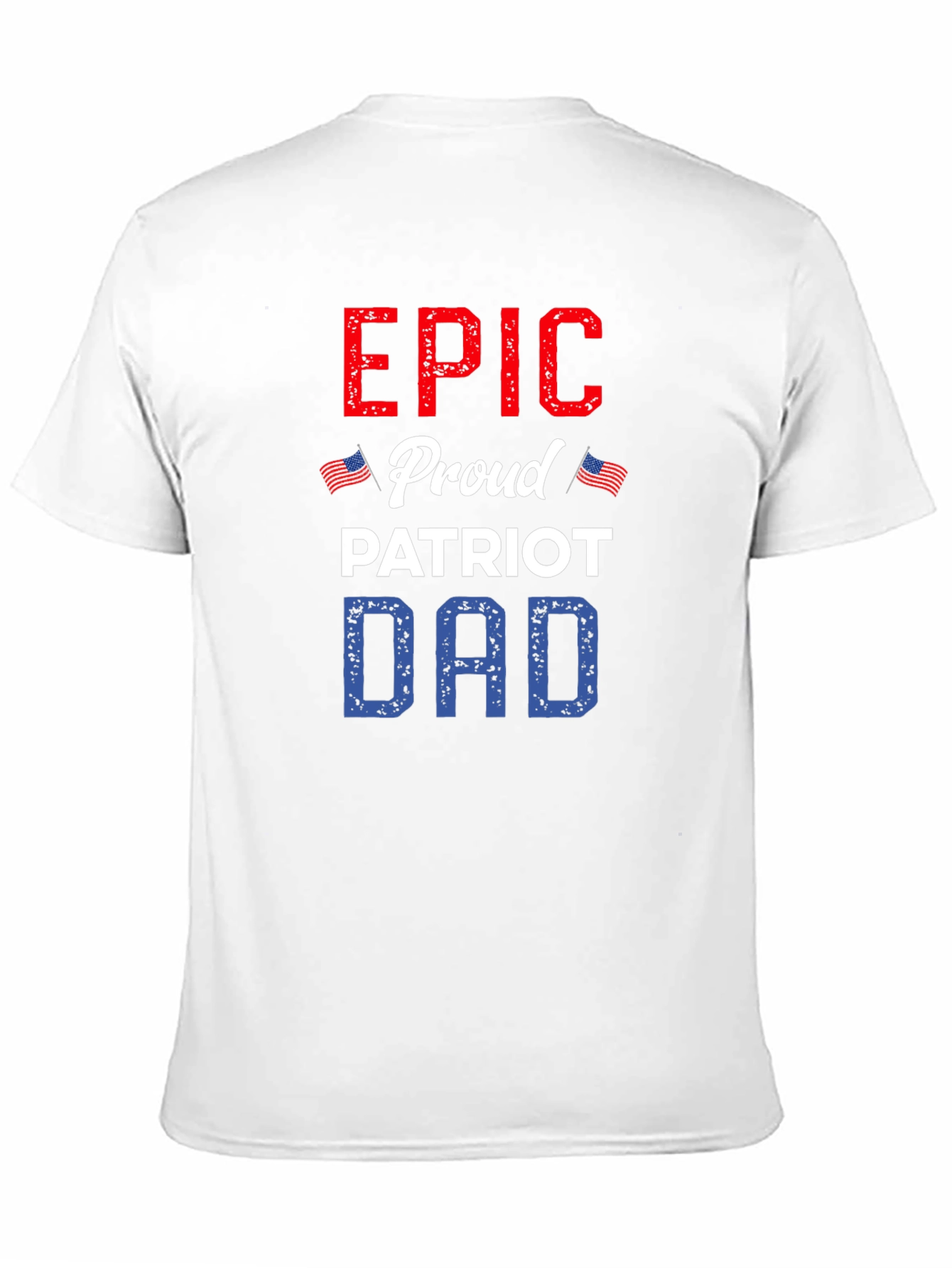Epic Proud Patriot Dad T-Shirt