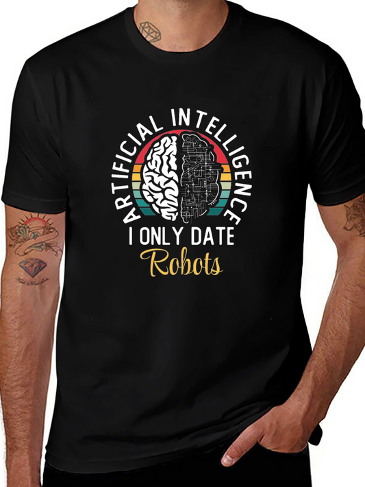 Artificial Intelligence I Only Date Robots T-Shirt