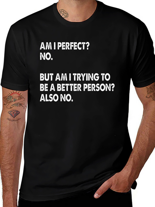 Funny Sarcastic Graphic Tee - Perfect? No. T-Shirt