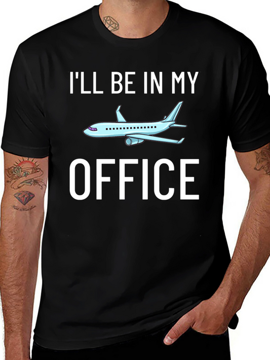 Ill Be in My Office Airplane Pilot T-Shirt