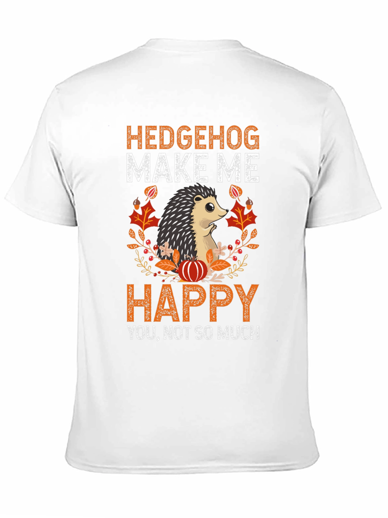 Hedgehog Make Me Happy T-Shirt
