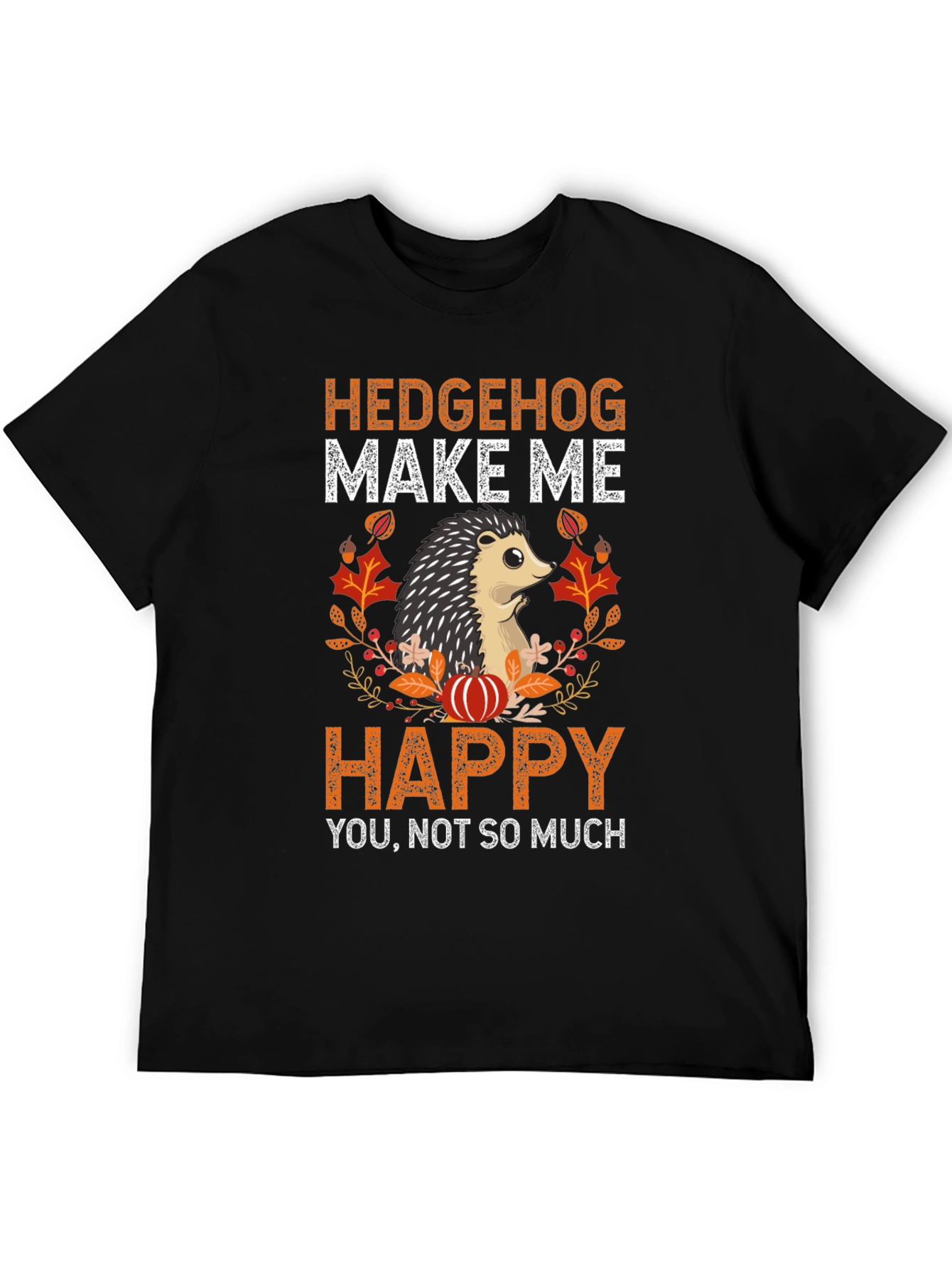 Hedgehog Make Me Happy T-Shirt