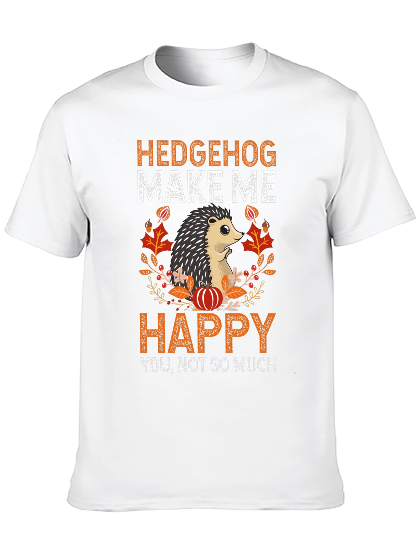Hedgehog Make Me Happy T-Shirt