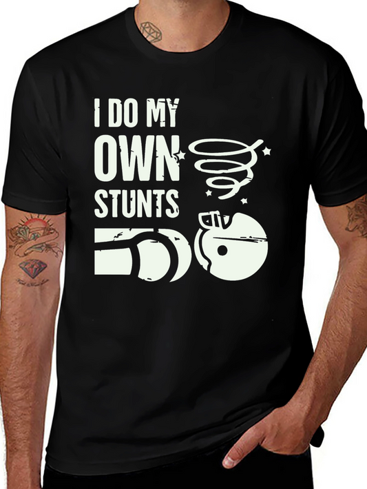 I Do My Own Stunts T-Shirt - Funny Graphic Tee