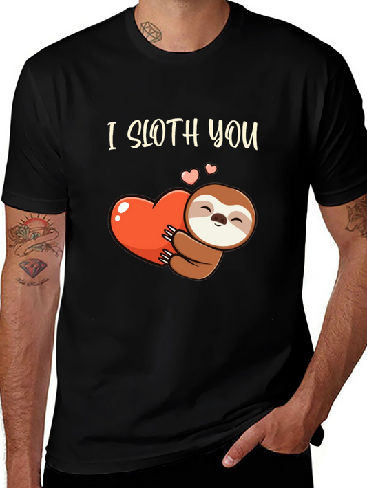 I Sloth You Graphic Tee - Funny Animal Lover Shirt