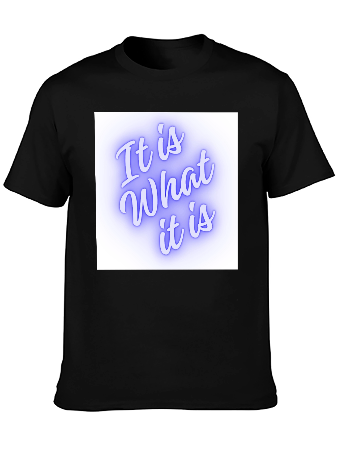 It Is What It Is Graphic T-Shirt