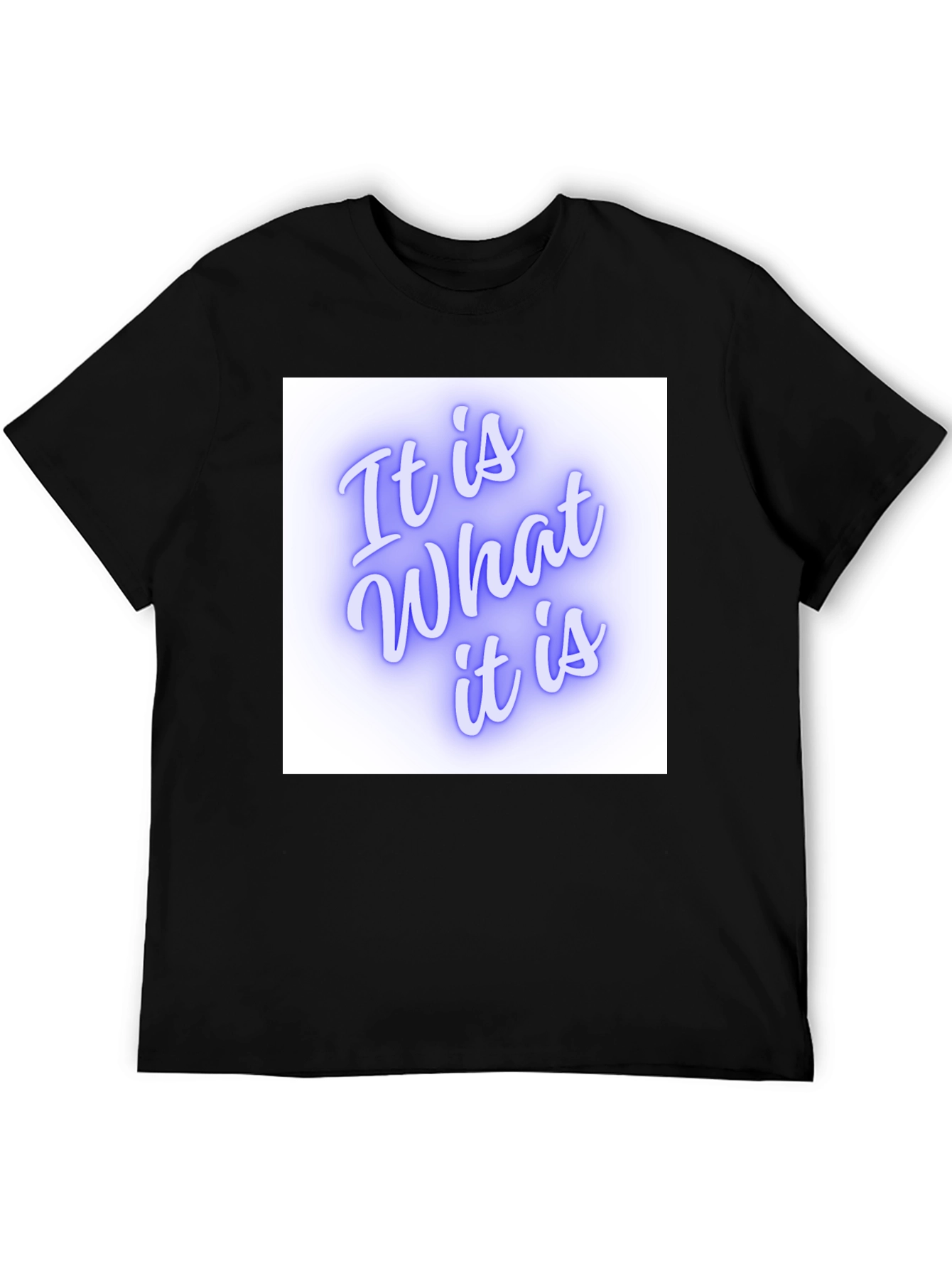 It Is What It Is Graphic T-Shirt