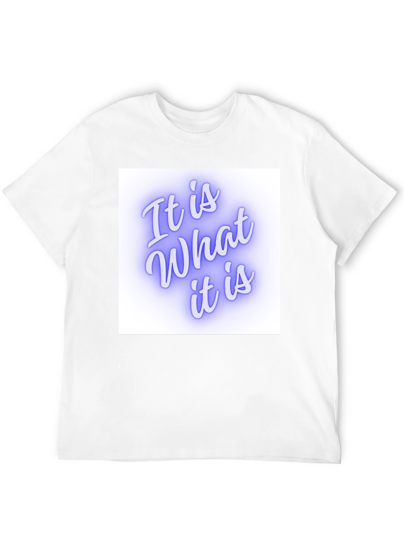 It Is What It Is Graphic T-Shirt