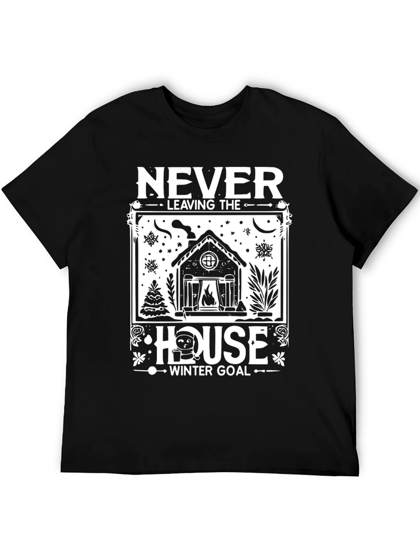 Never Leaving The House Winter Goal T-Shirt