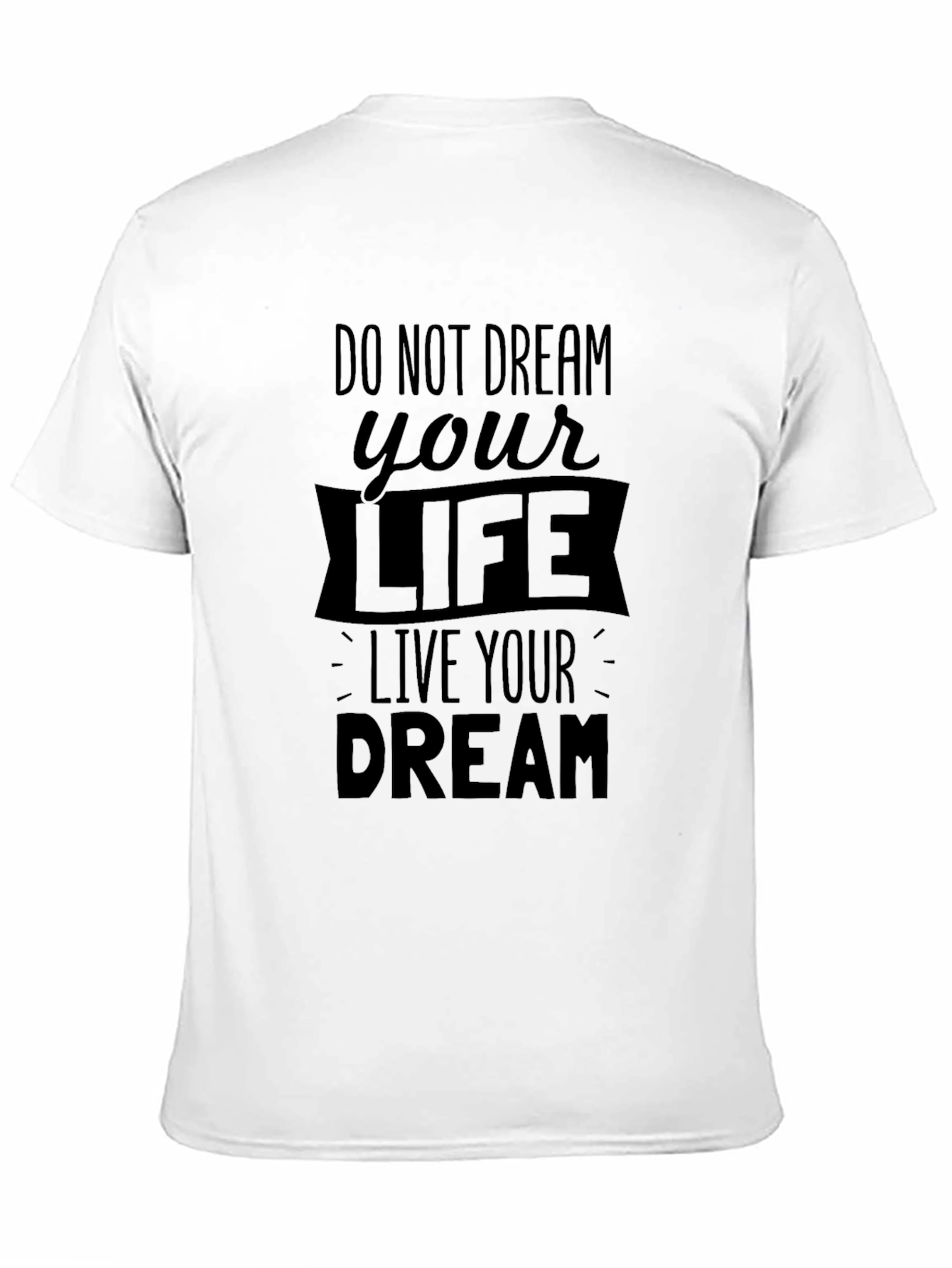 Inspiring Black T-Shirt: Live Your Dream