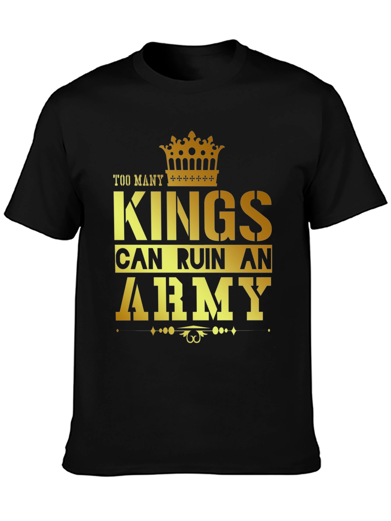 Kings Can Ruin An Army Graphic T-Shirt